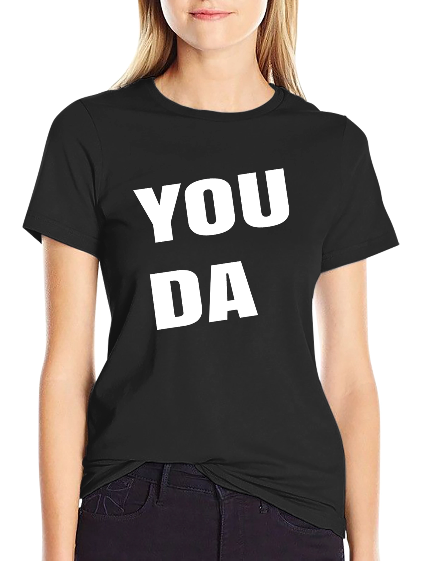 You Da T-Shirt - Funny Casual Graphic Tee
