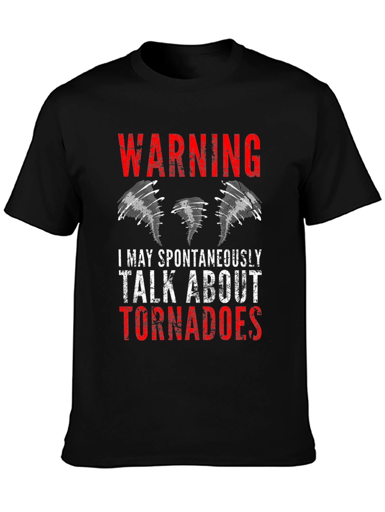 Warning: May Spontaneously Talk About Tornadoes Tee