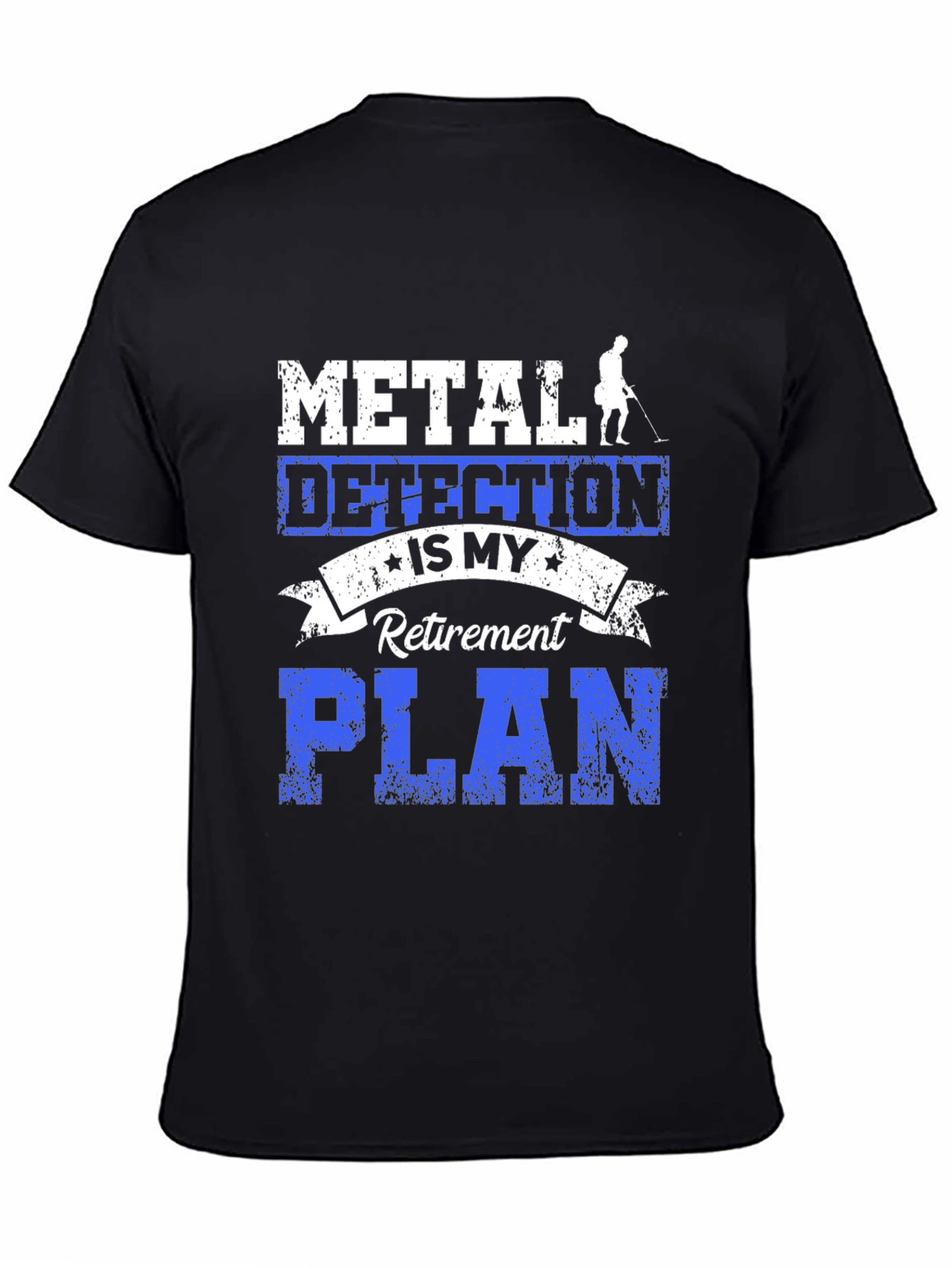 Metal Detecting Retirement Plan T-Shirt