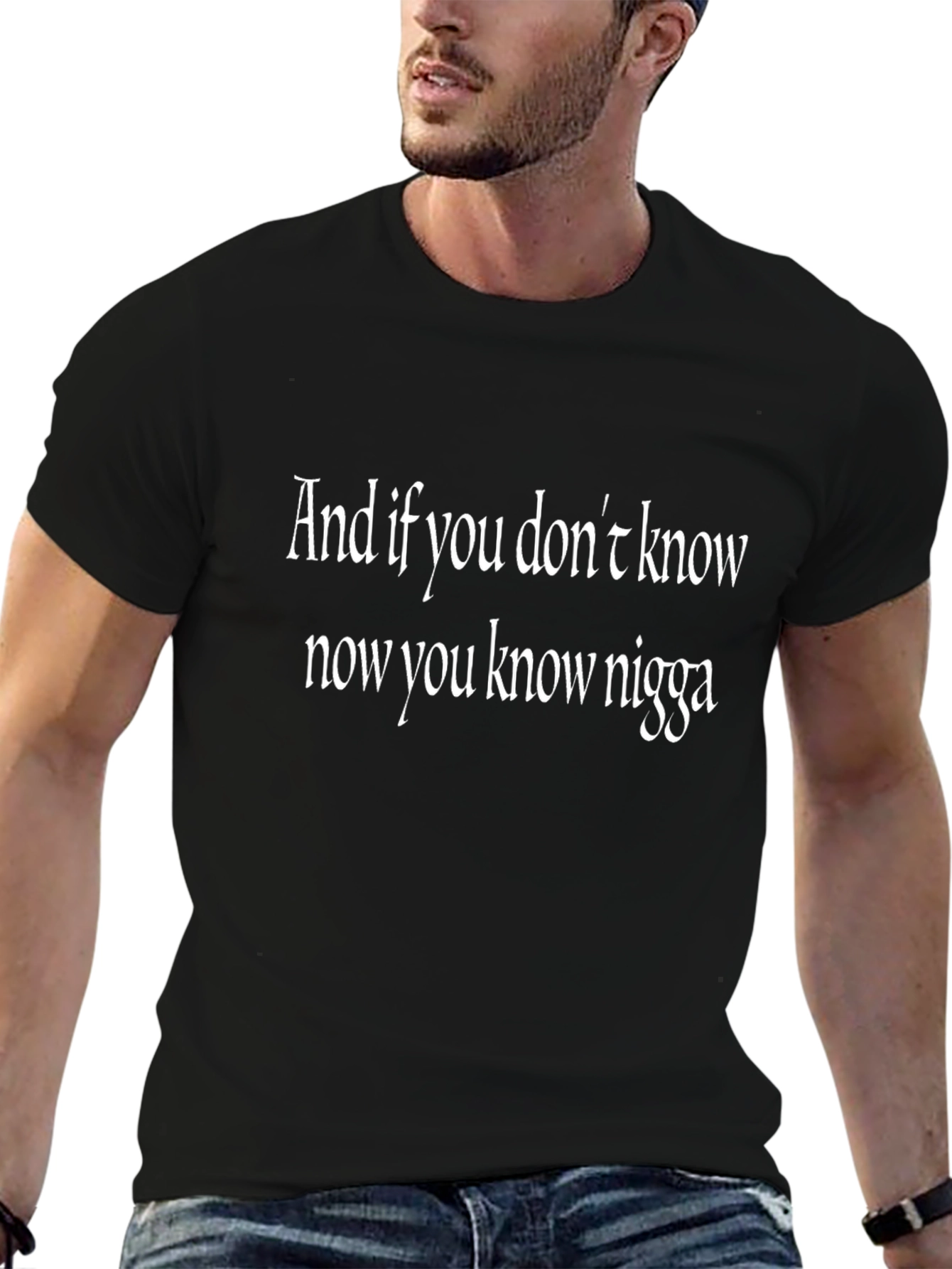 And if you dont know Graphic T-Shirt