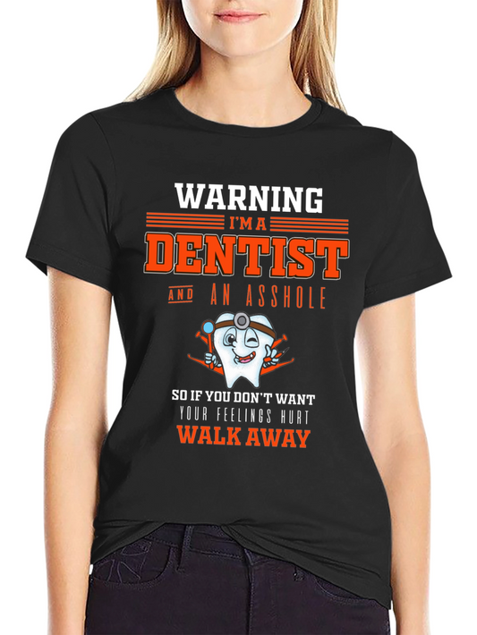 Dentist Warning T-Shirt - Funny Dental Humor Tee
