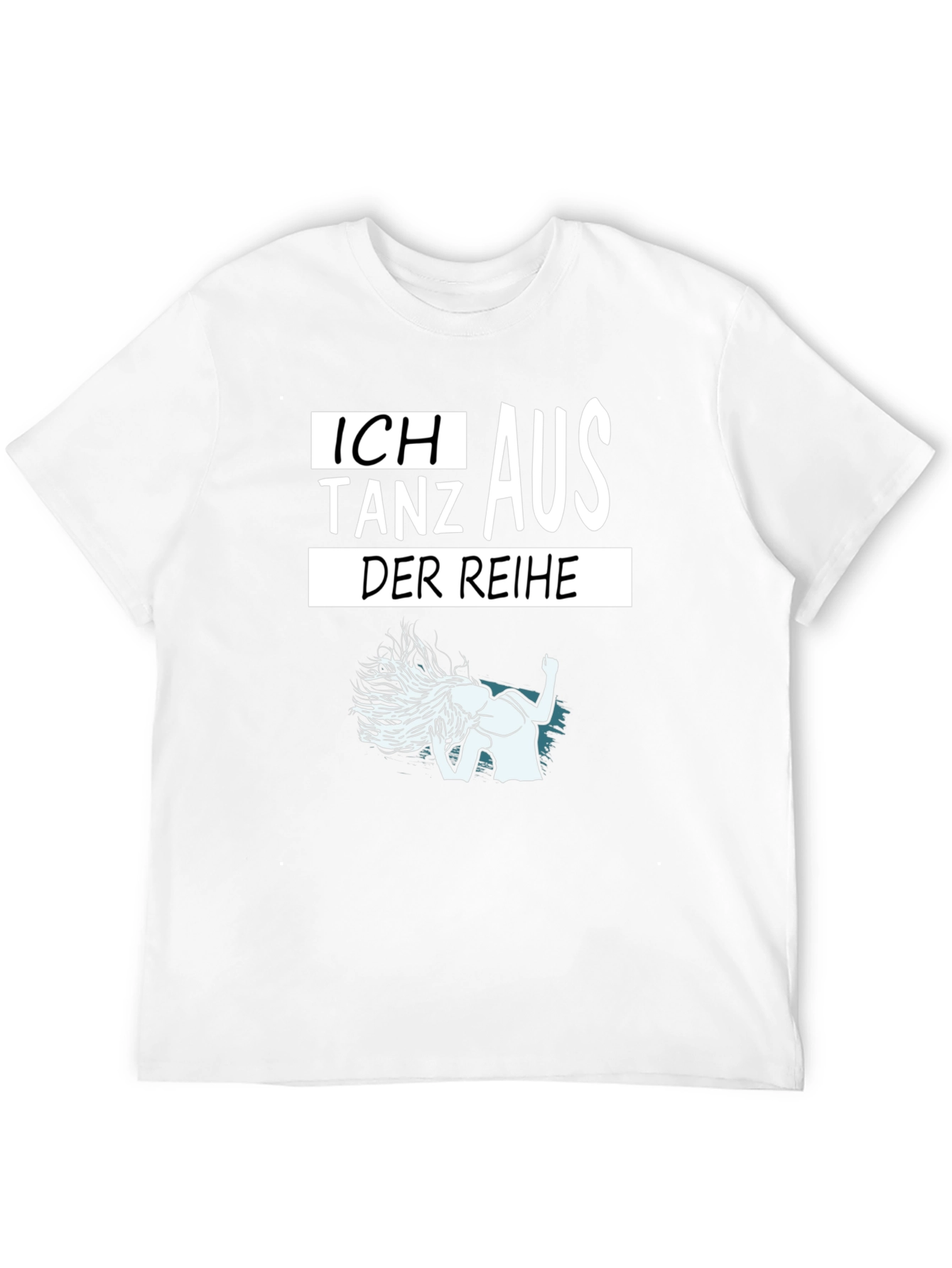 Ich Tanz Aus Der Reihe T-Shirt