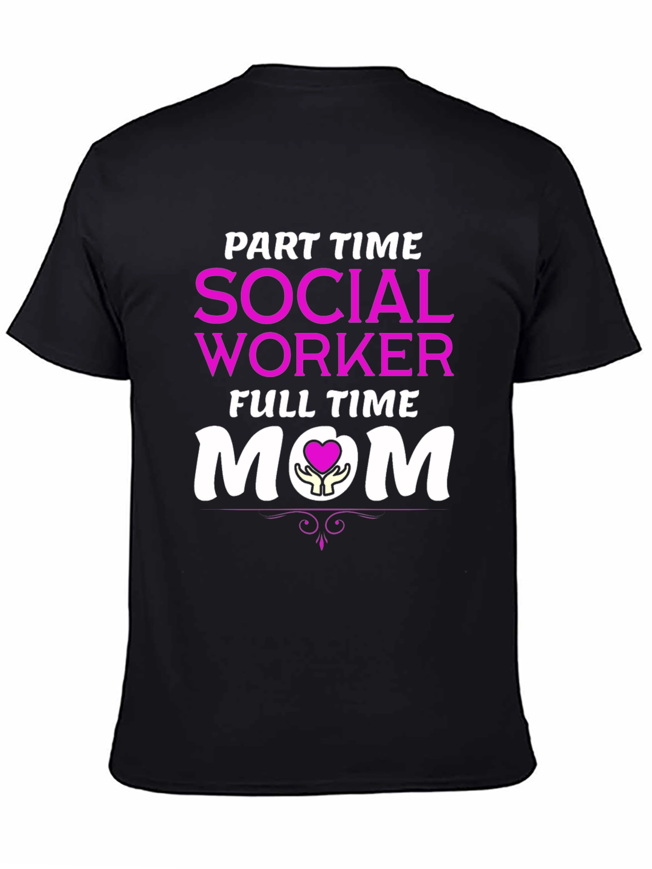Part Time Social Worker Full Time Mom T-Shirt
