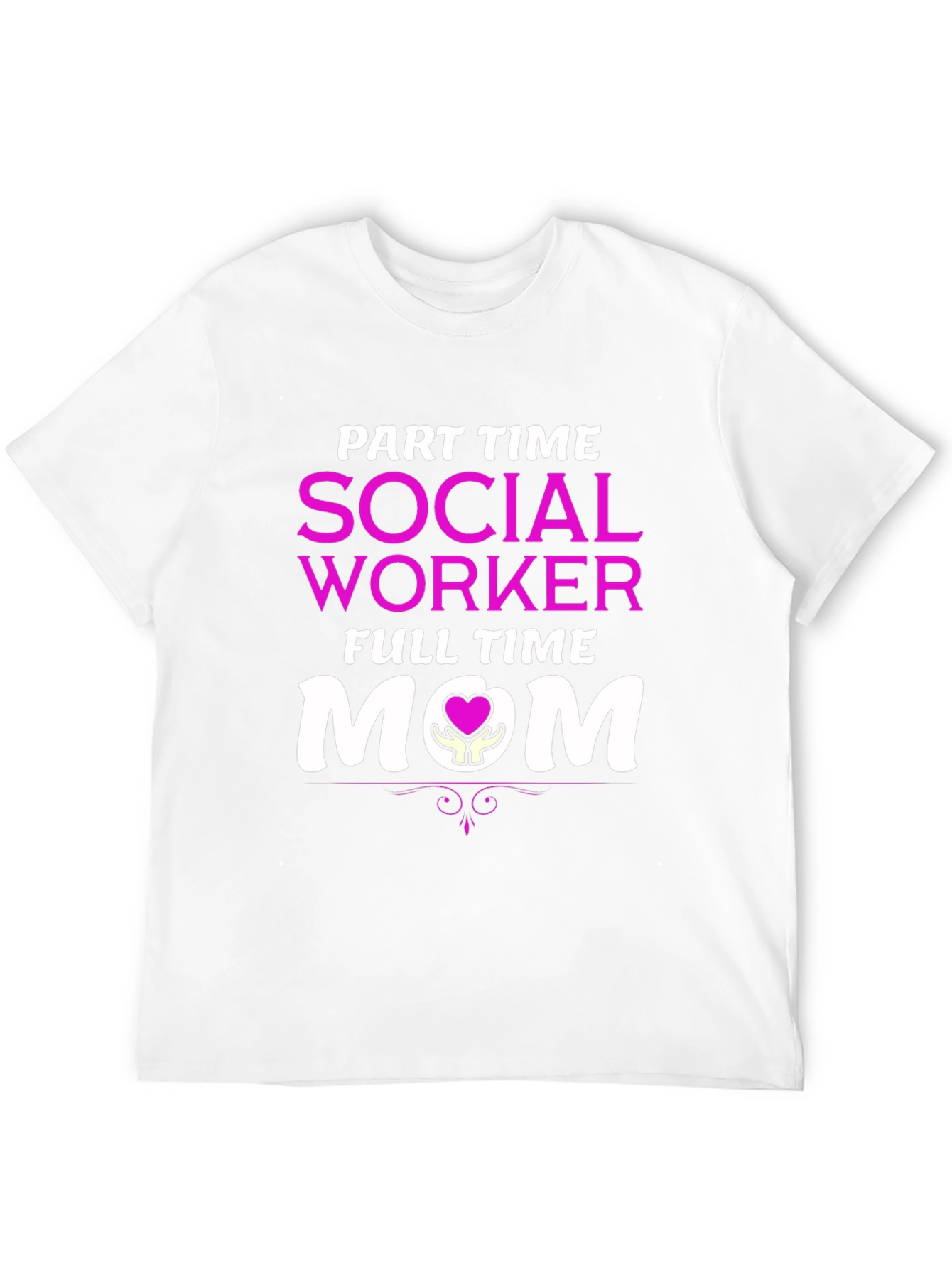 Part Time Social Worker Full Time Mom T-Shirt