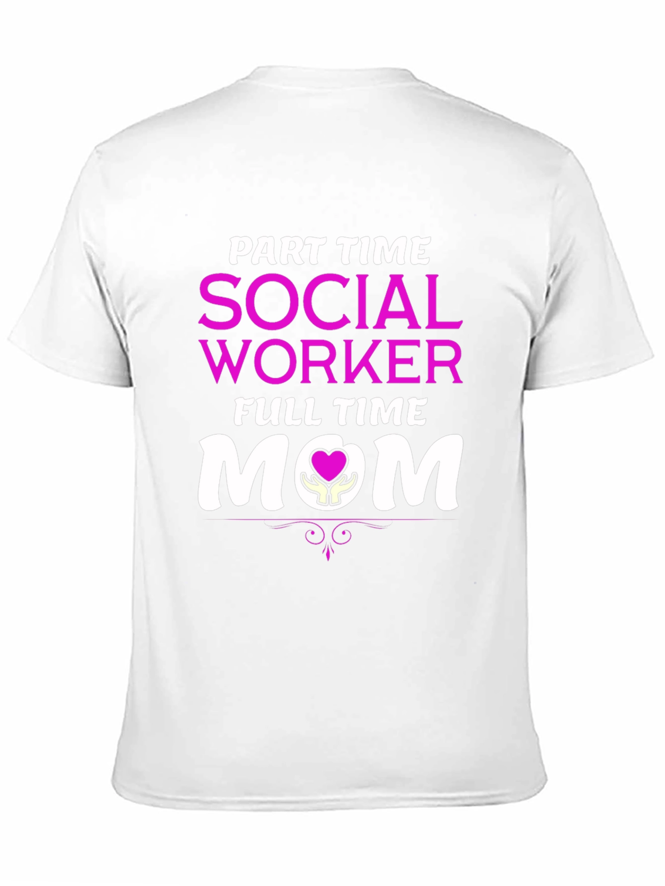 Part Time Social Worker Full Time Mom T-Shirt