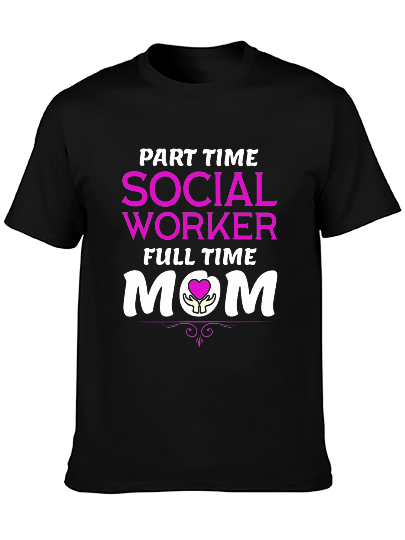 Part Time Social Worker Full Time Mom T-Shirt