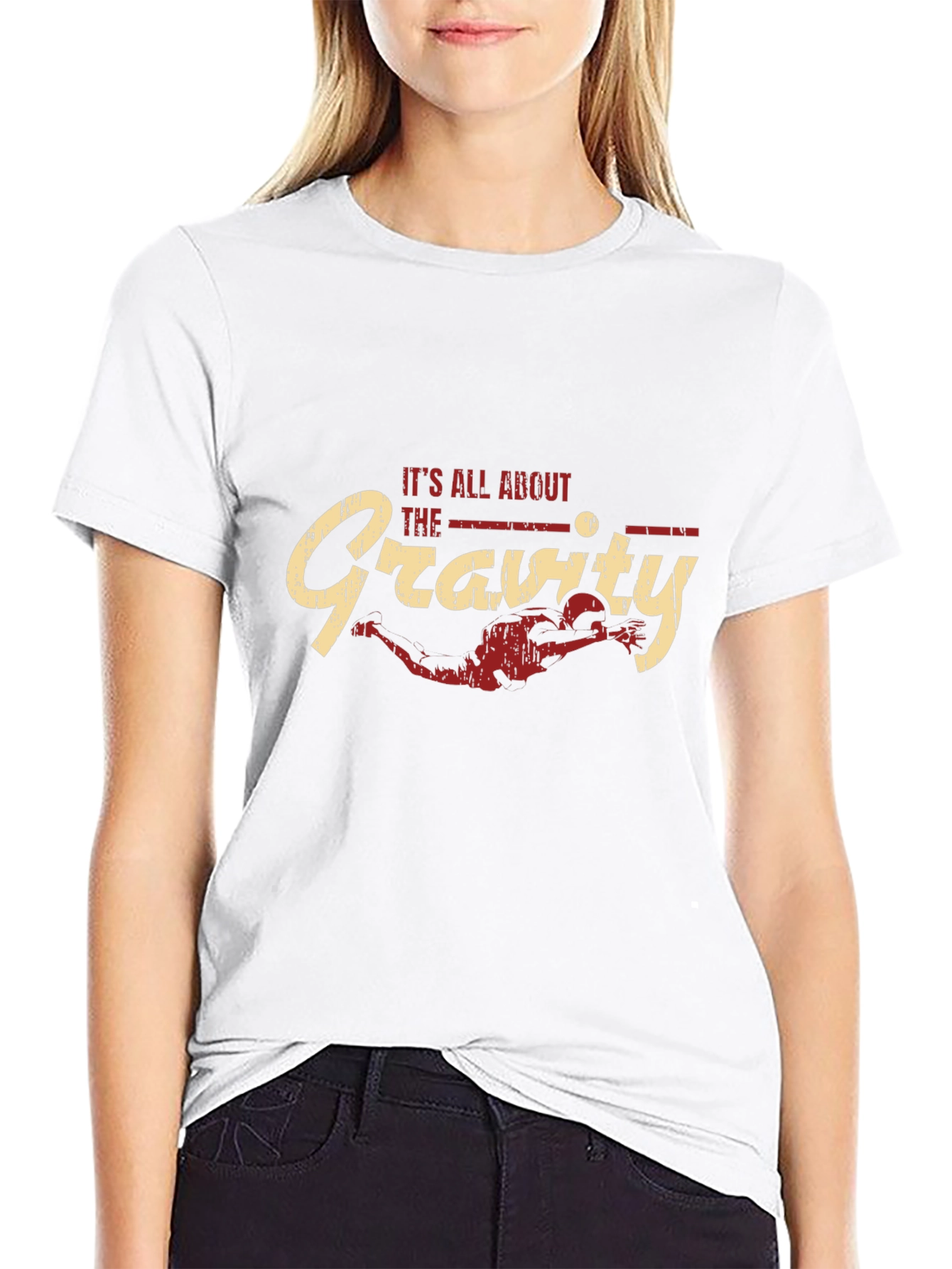 Its All About the Gravity - Funny T-Shirt