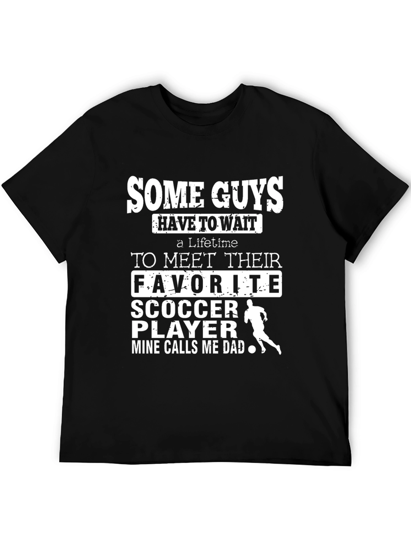 Some Guys Soccer Dad T-Shirt