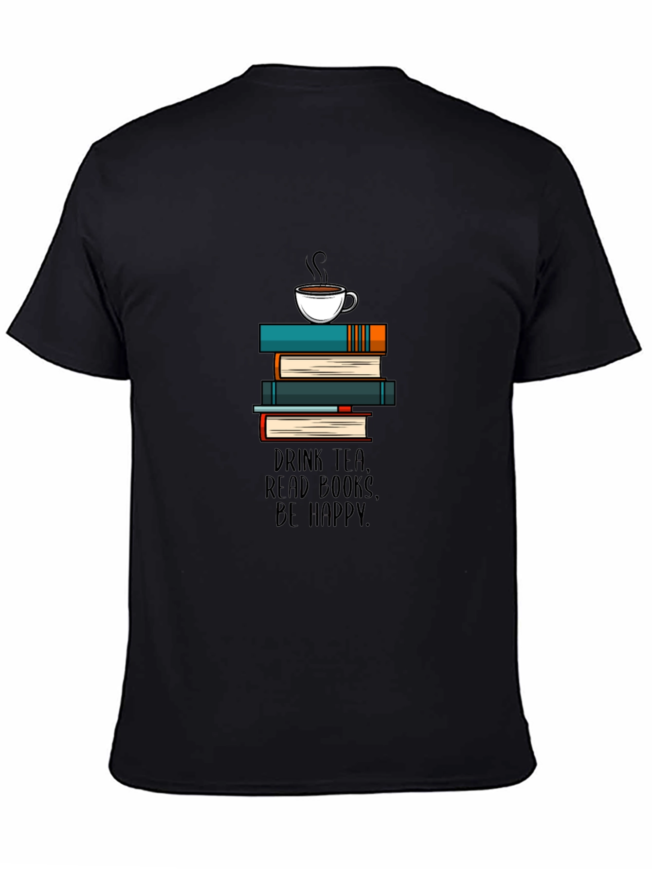 Drink Tea Read Books Be Happy T-Shirt