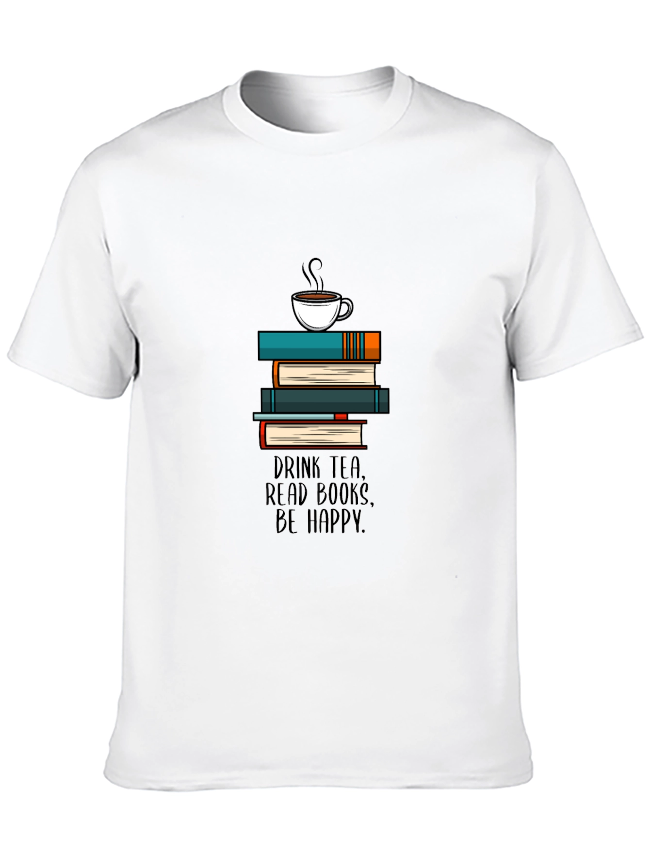 Drink Tea Read Books Be Happy T-Shirt