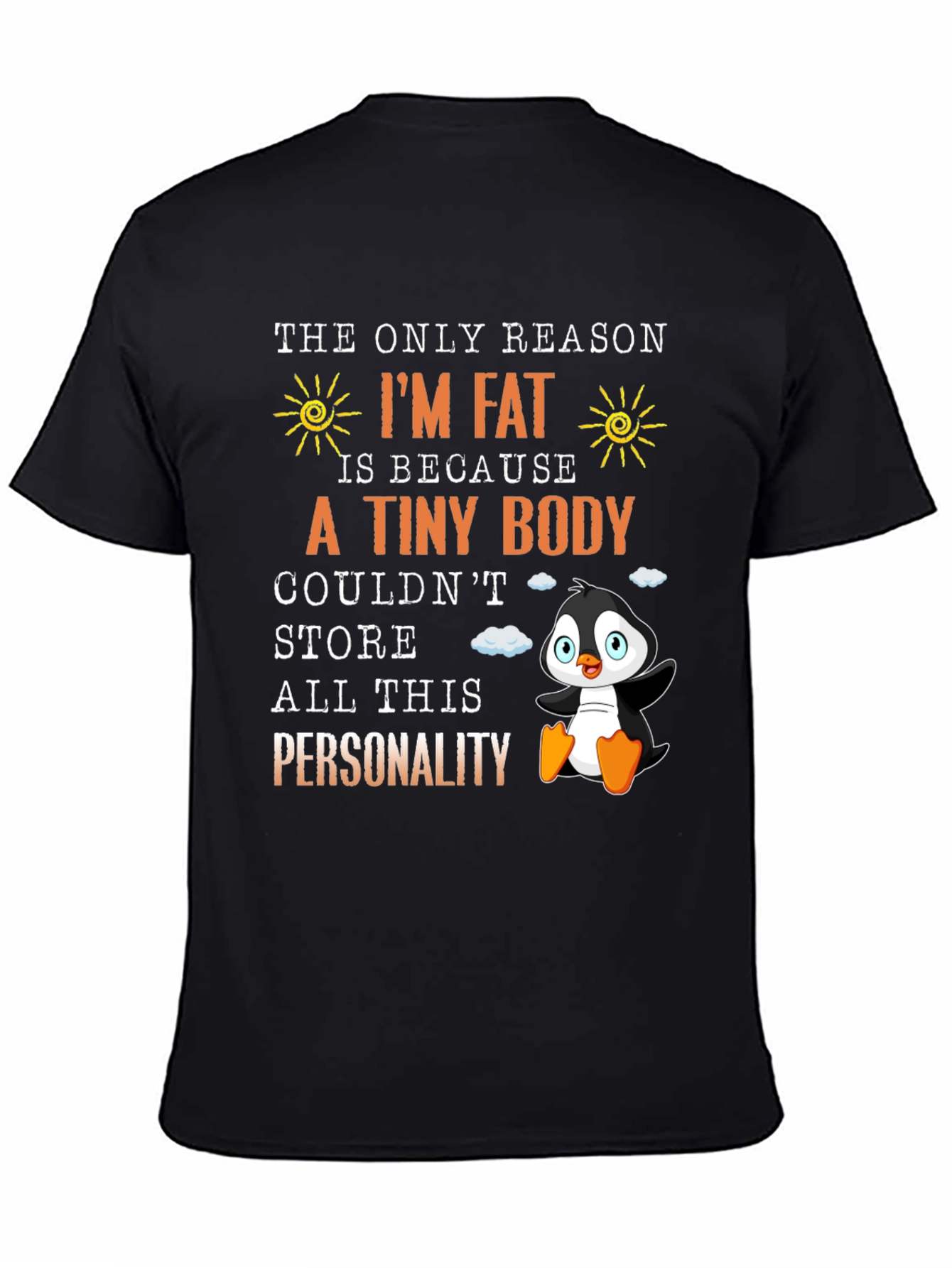 Funny Im Fat Penguin T-Shirt - Personality