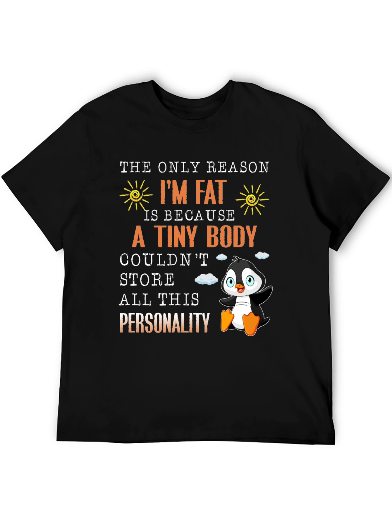 Funny Im Fat Penguin T-Shirt - Personality