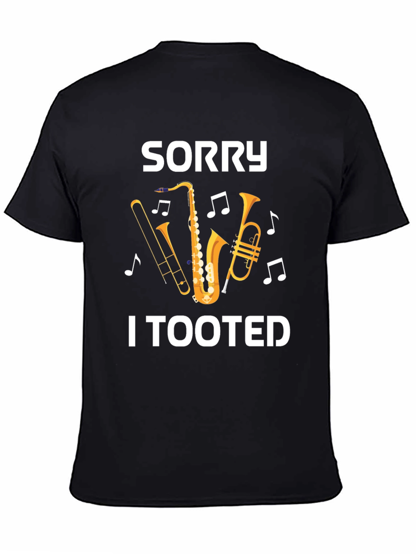 Sorry I Tooted Funny Musician T-Shirt