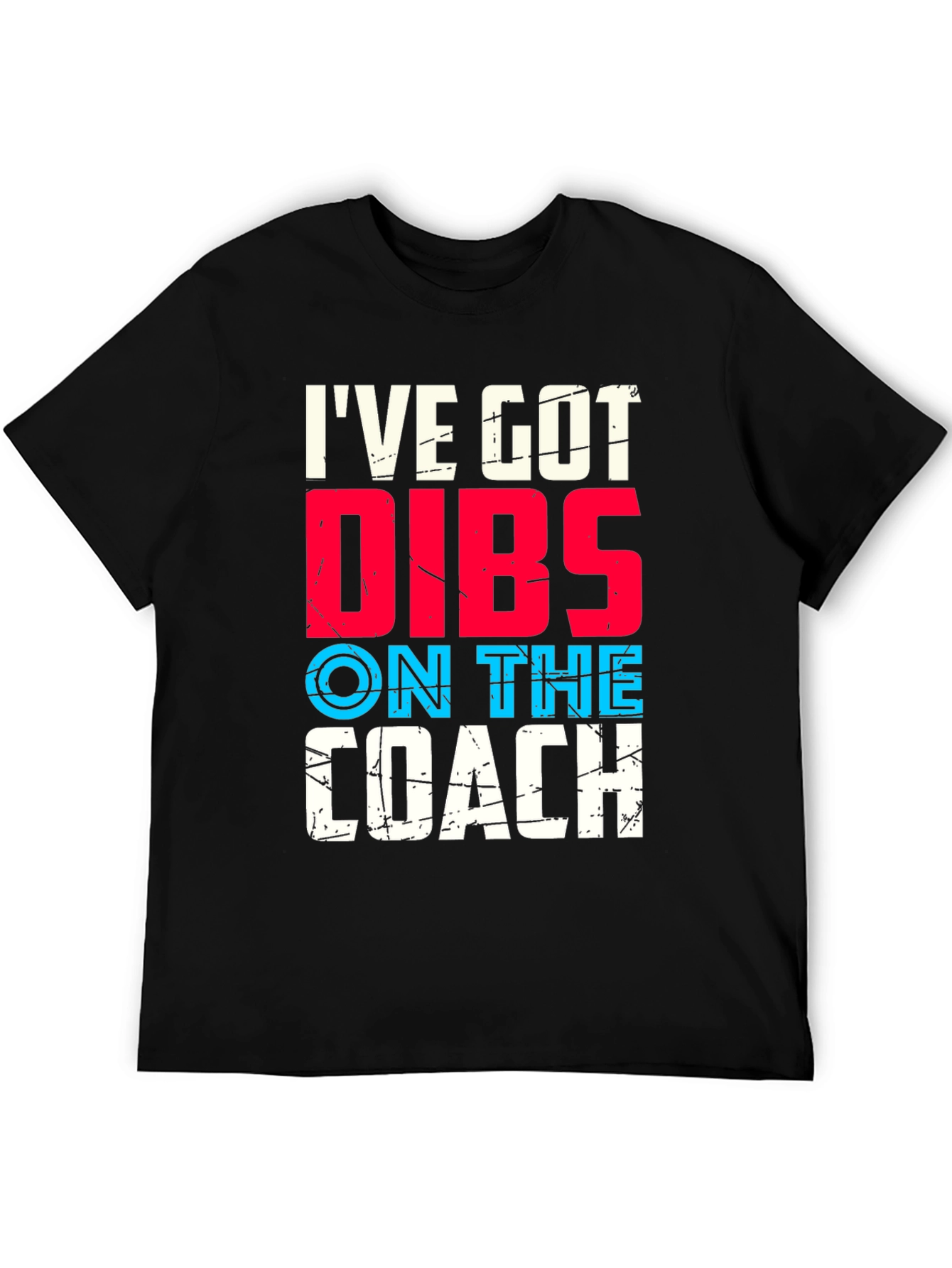 Ive Got Dibs On The Coach T-Shirt