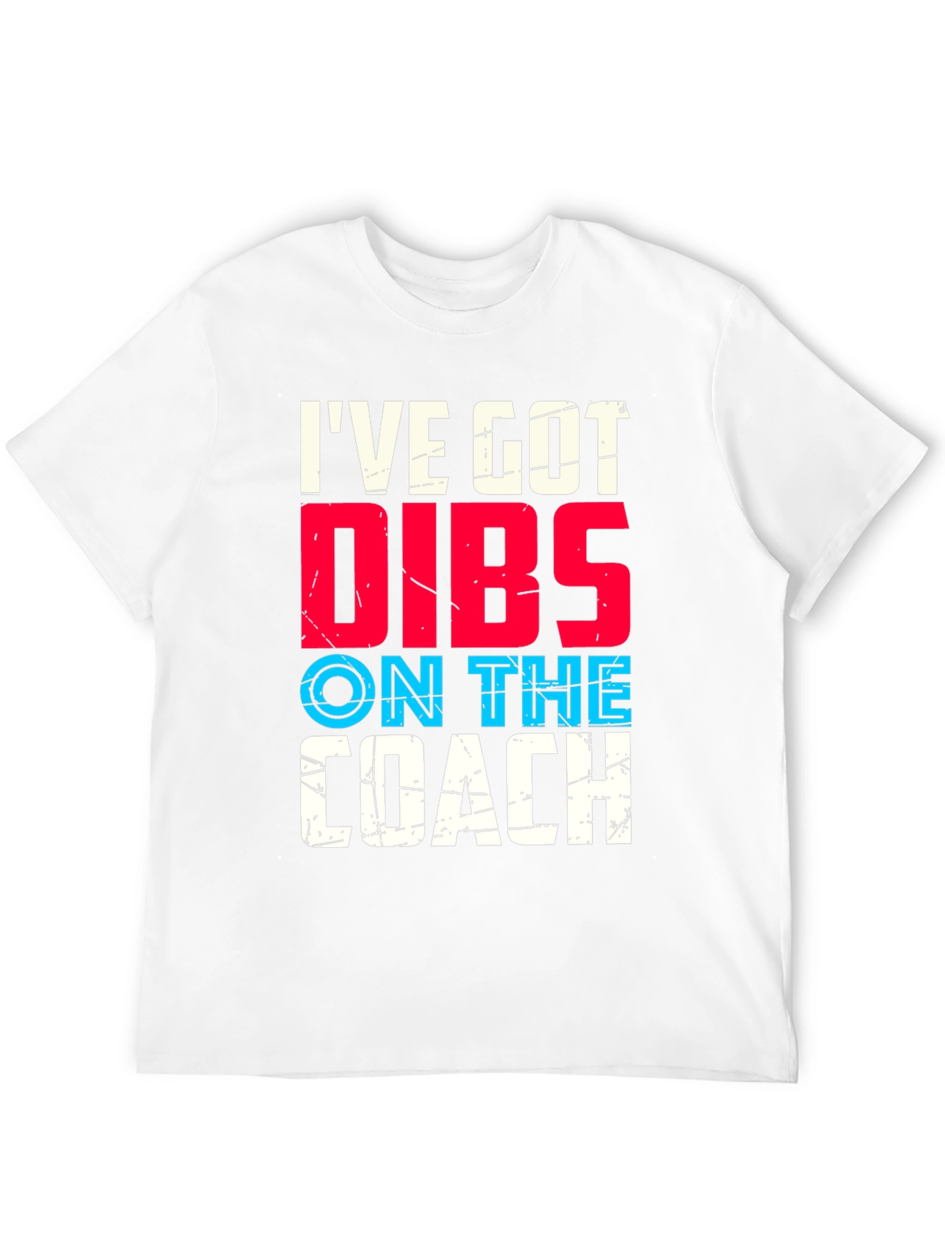 Ive Got Dibs On The Coach T-Shirt