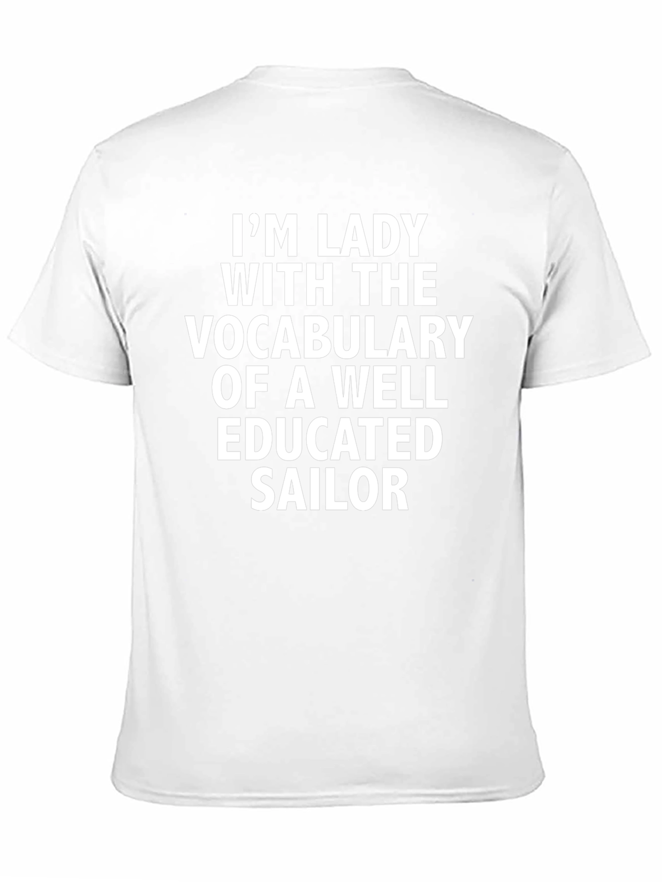 Im Lady Well Educated Sailor Novelty T-Shirt