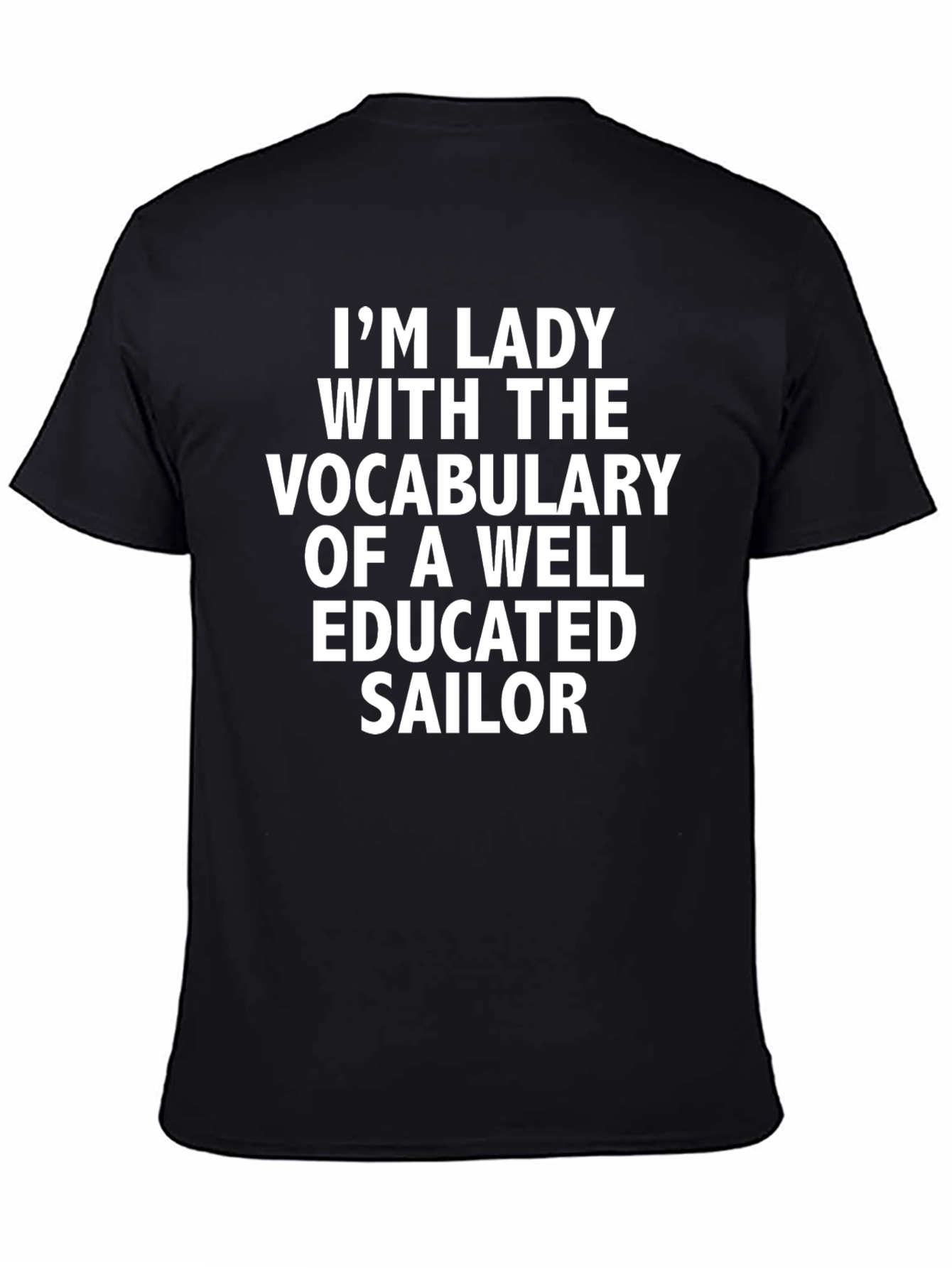 Im Lady Well Educated Sailor Novelty T-Shirt