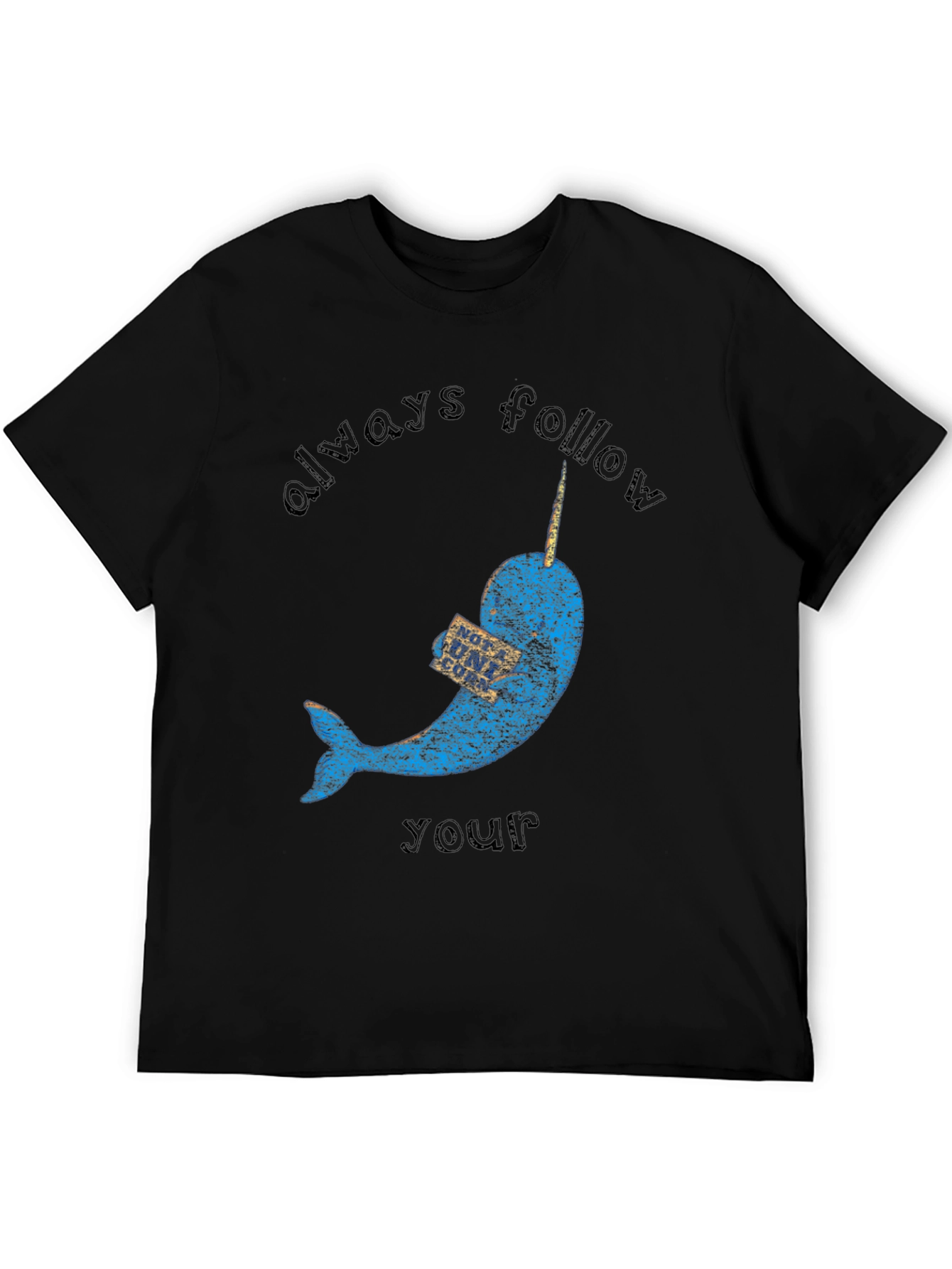 Narwhal T-Shirt - Always Follow Your Dreams