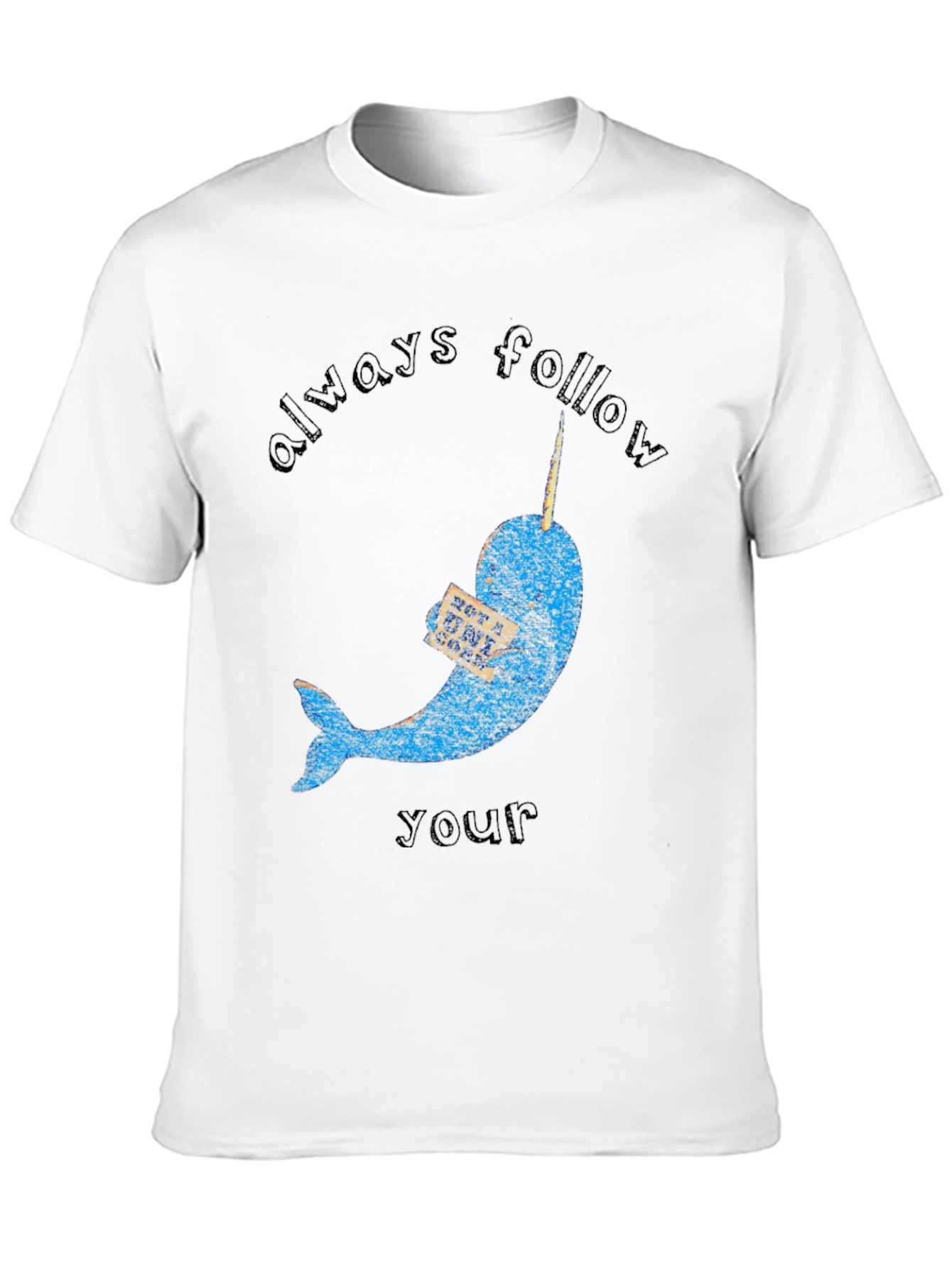 Narwhal T-Shirt - Always Follow Your Dreams