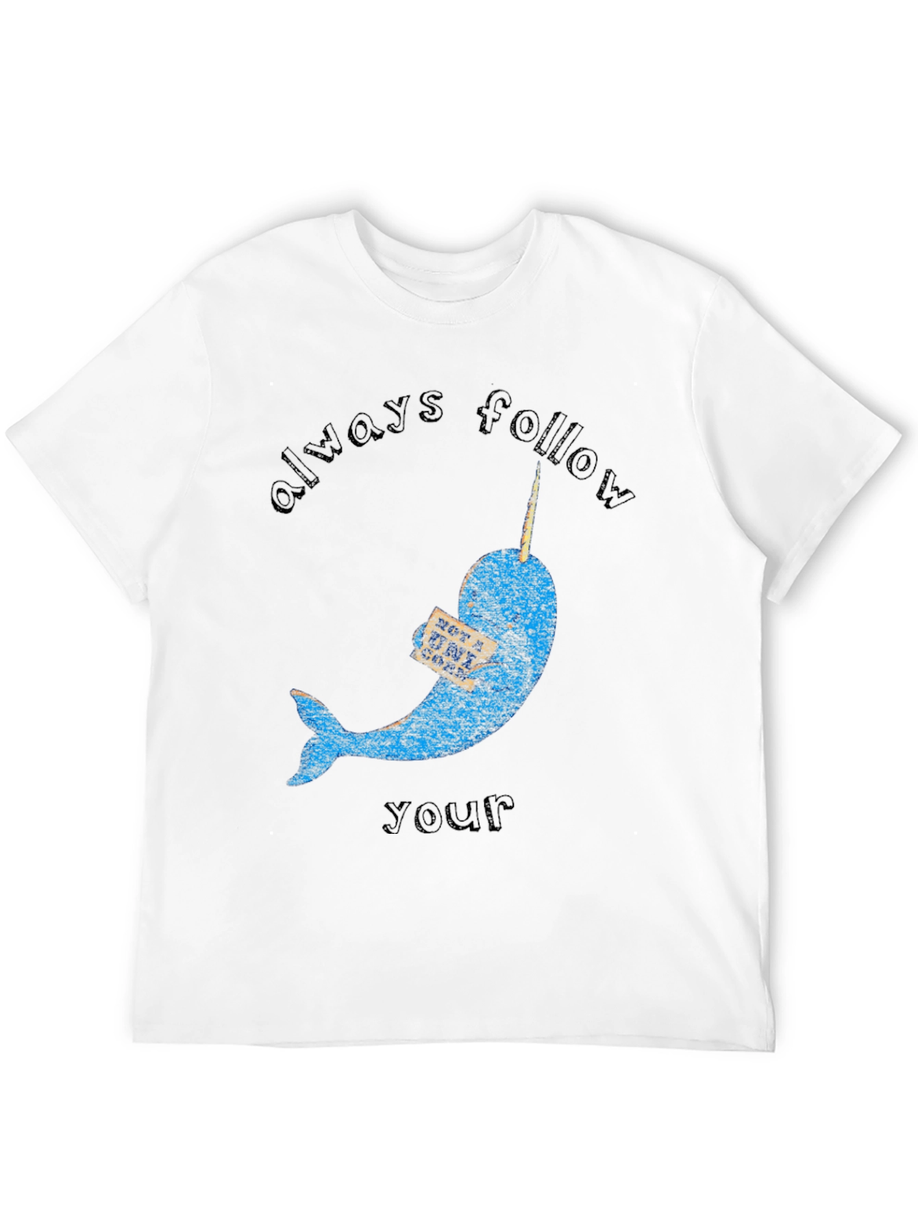 Narwhal T-Shirt - Always Follow Your Dreams