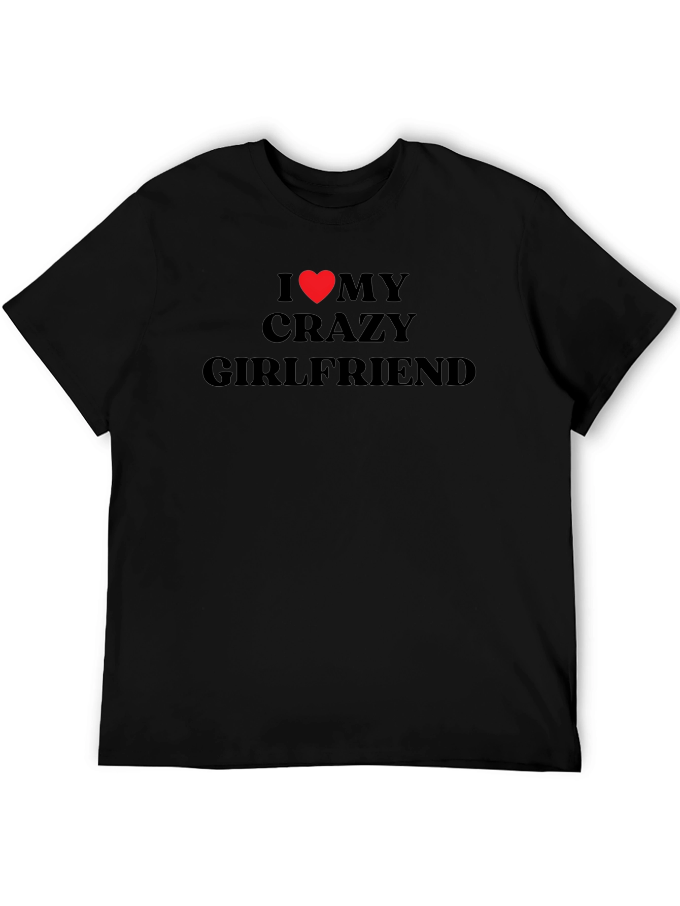 I Heart My Crazy Girlfriend T-Shirt