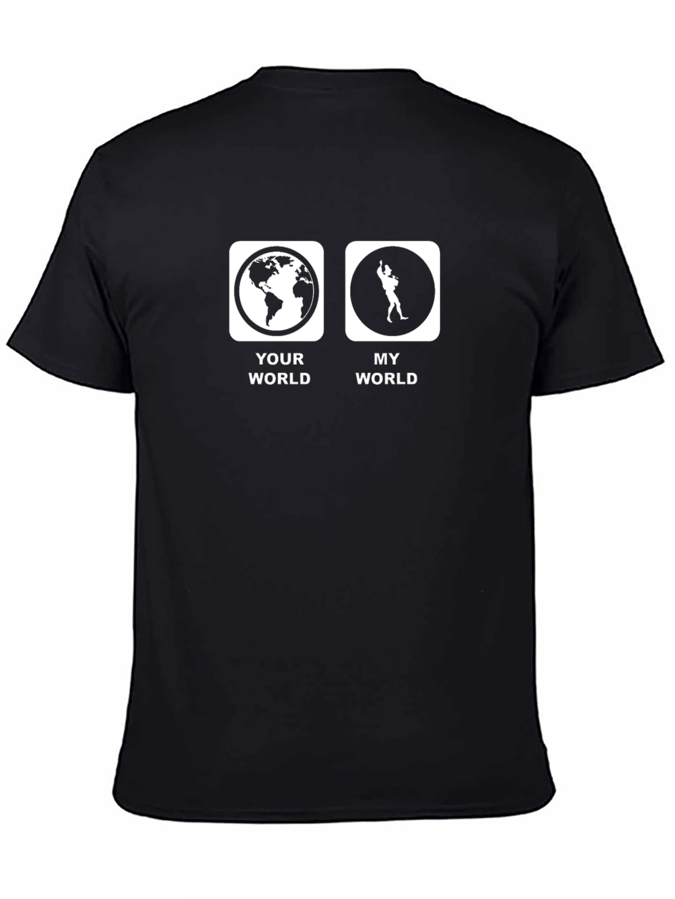 Your World My World Funny T-Shirt