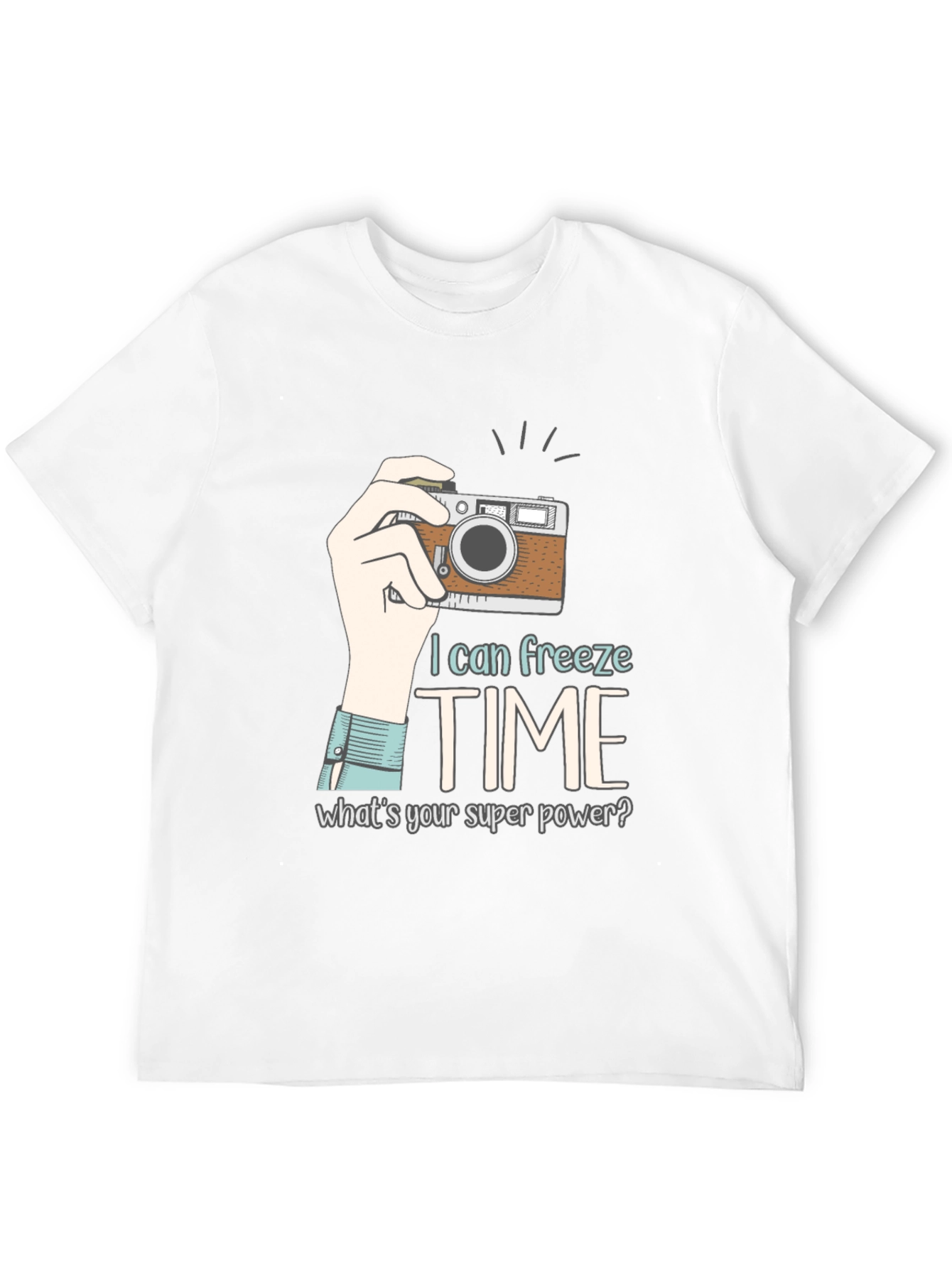 I Can Freeze Time T-Shirt - Photography Superpower