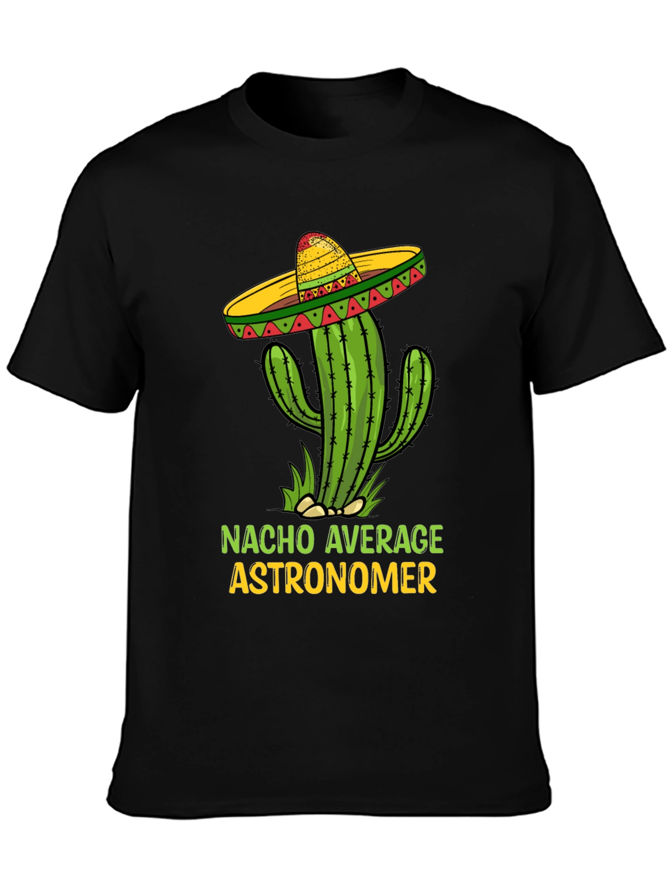 Nacho Average Astronomer T-Shirt Funny Cactus Sombrero