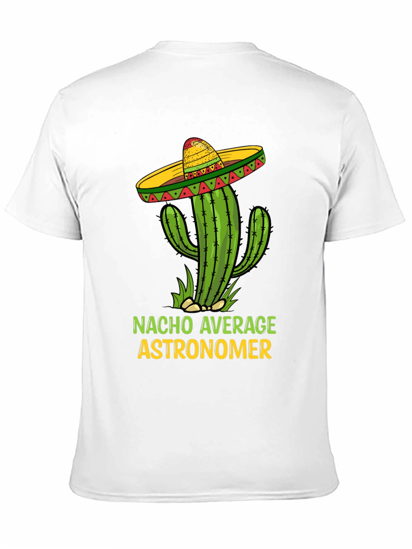 Nacho Average Astronomer T-Shirt Funny Cactus Sombrero