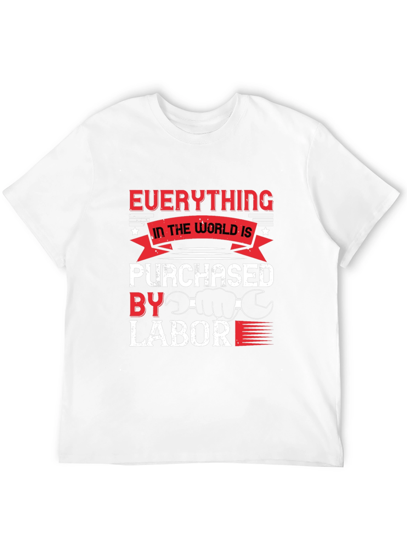 Everything Is Purchased By Labor T-Shirt