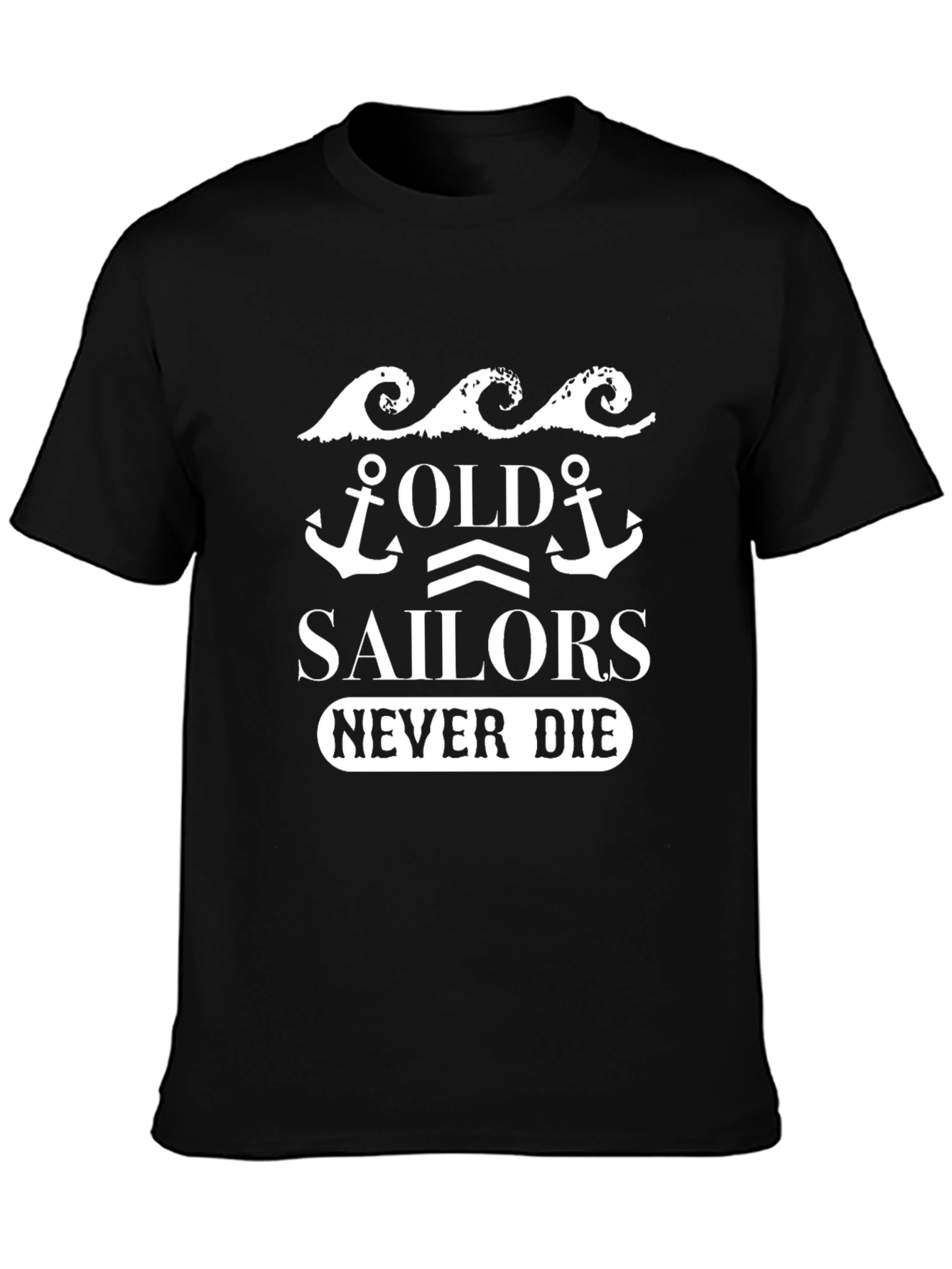 Old Sailors Never Die Graphic T-Shirt