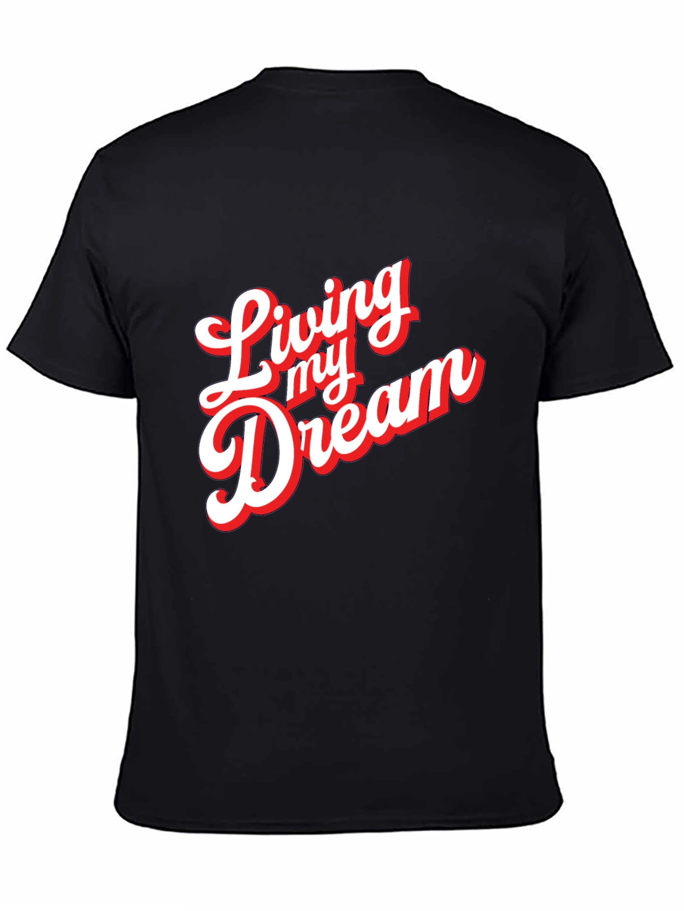 Living My Dream Graphic T-Shirt