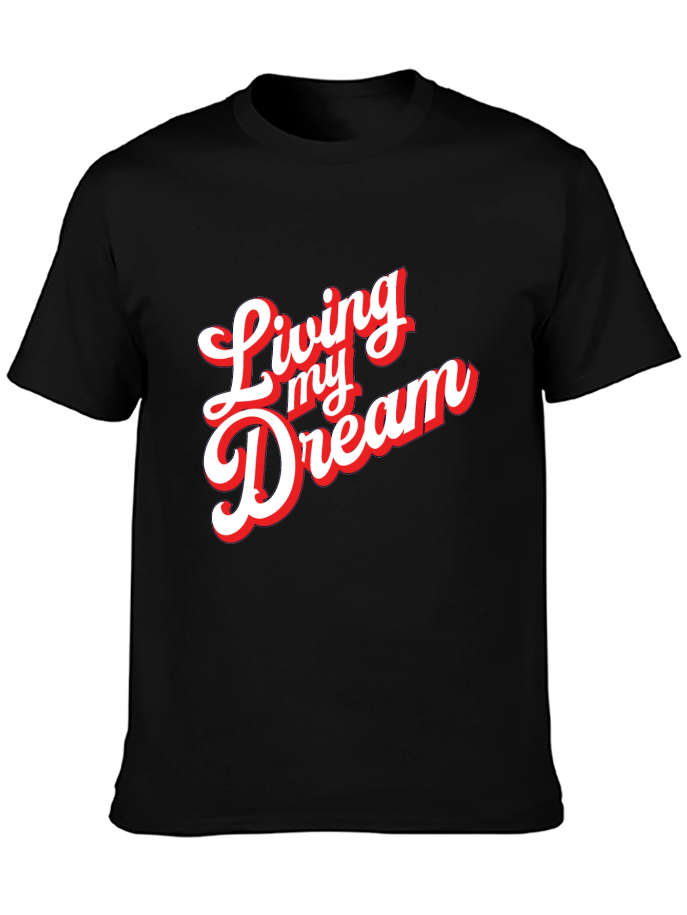 Living My Dream Graphic T-Shirt