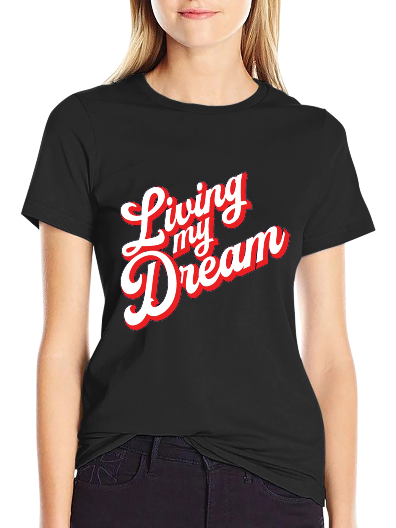 Living My Dream Graphic T-Shirt
