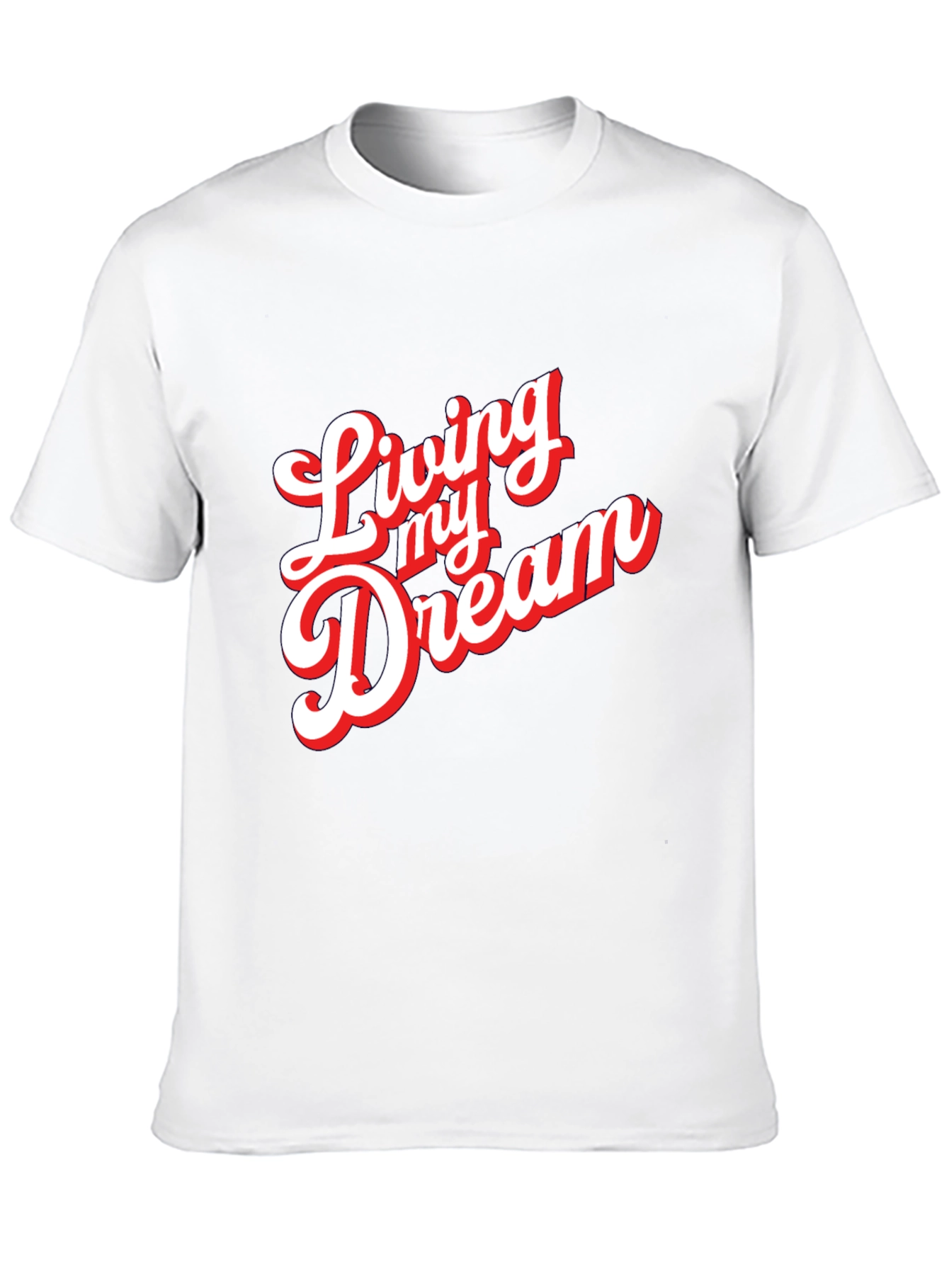 Living My Dream Graphic T-Shirt
