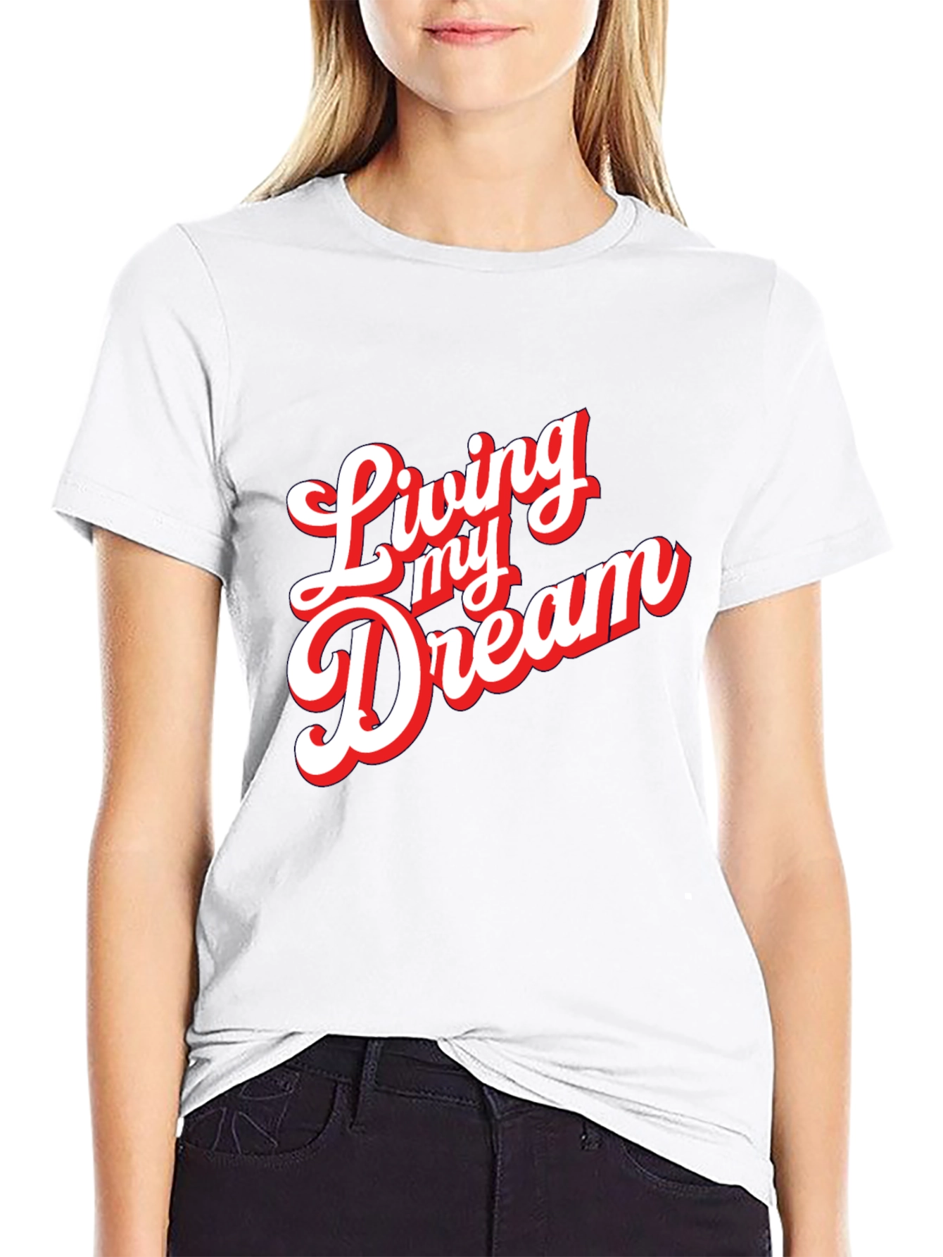Living My Dream Graphic T-Shirt