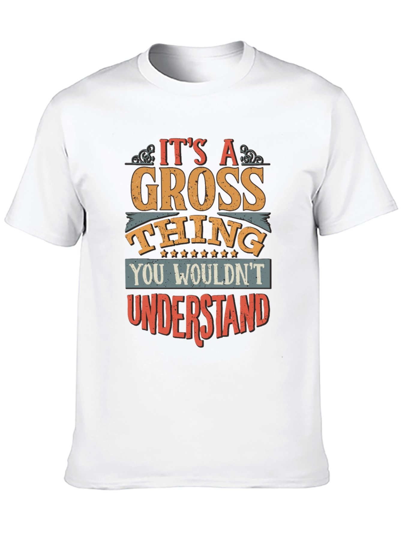 Its A Gross Thing Graphic Tee