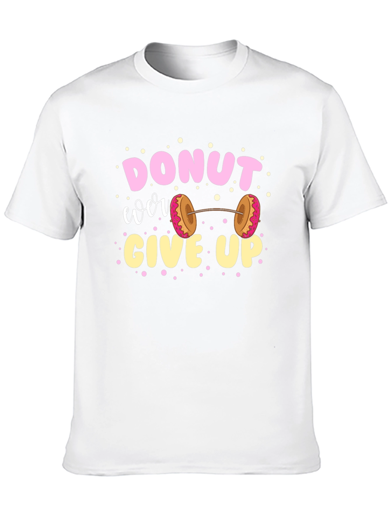 Donut Ever Give Up Graphic T-Shirt