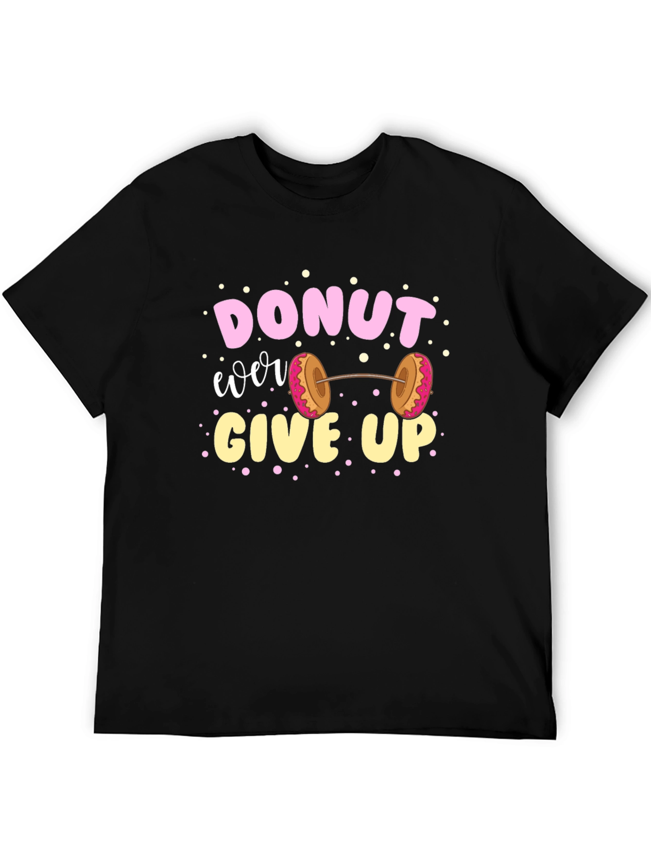 Donut Ever Give Up Graphic T-Shirt