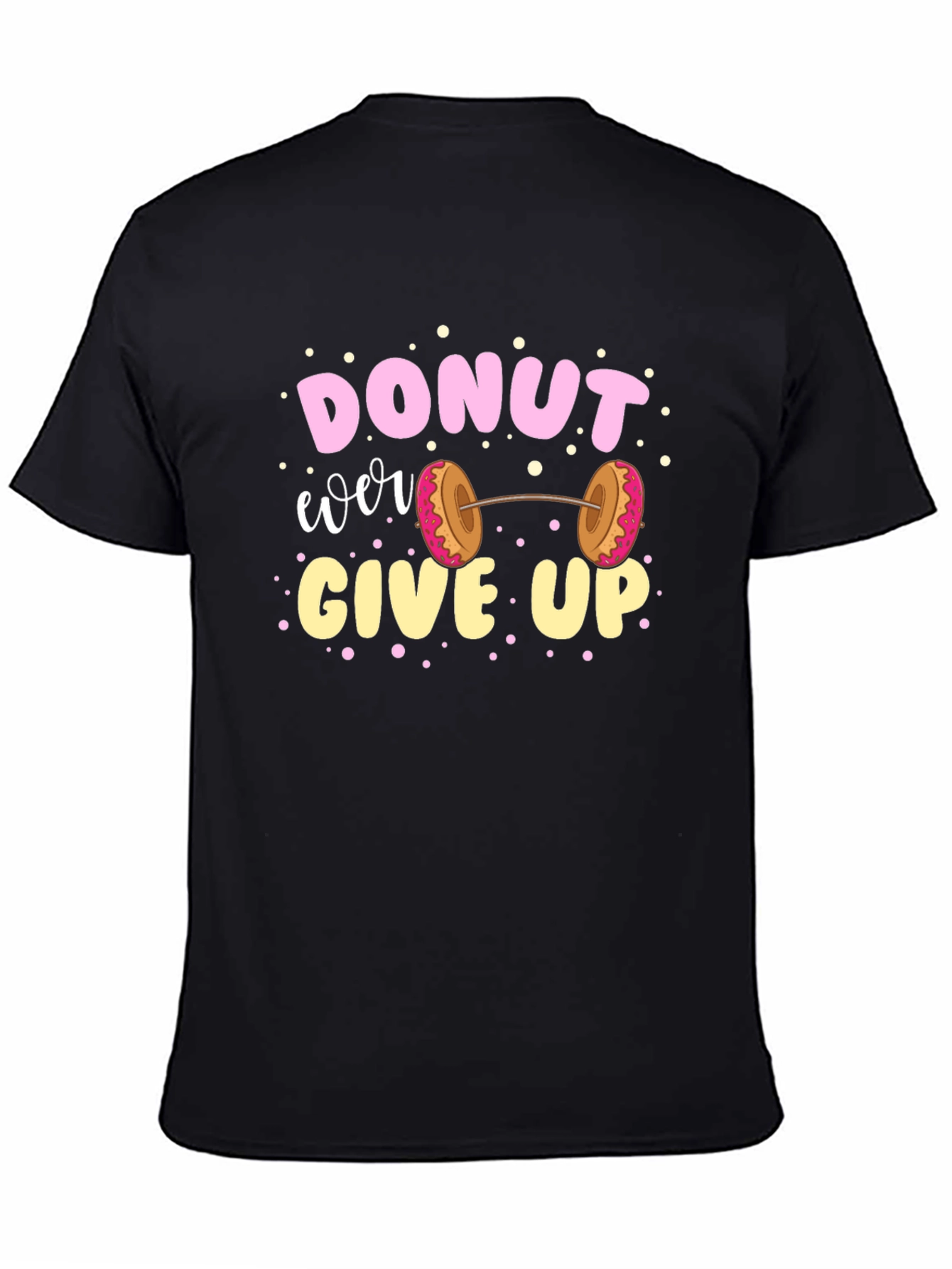 Donut Ever Give Up Graphic T-Shirt