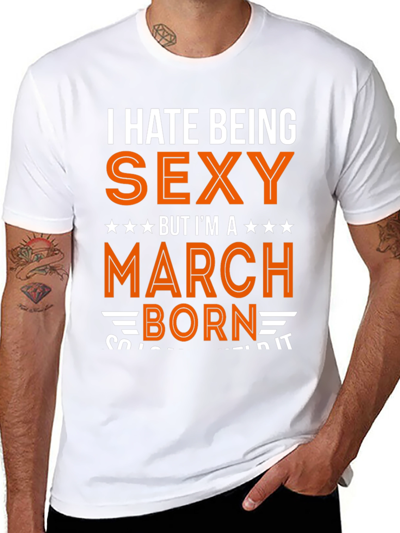 I Hate Being Sexy March Born Graphic Tee