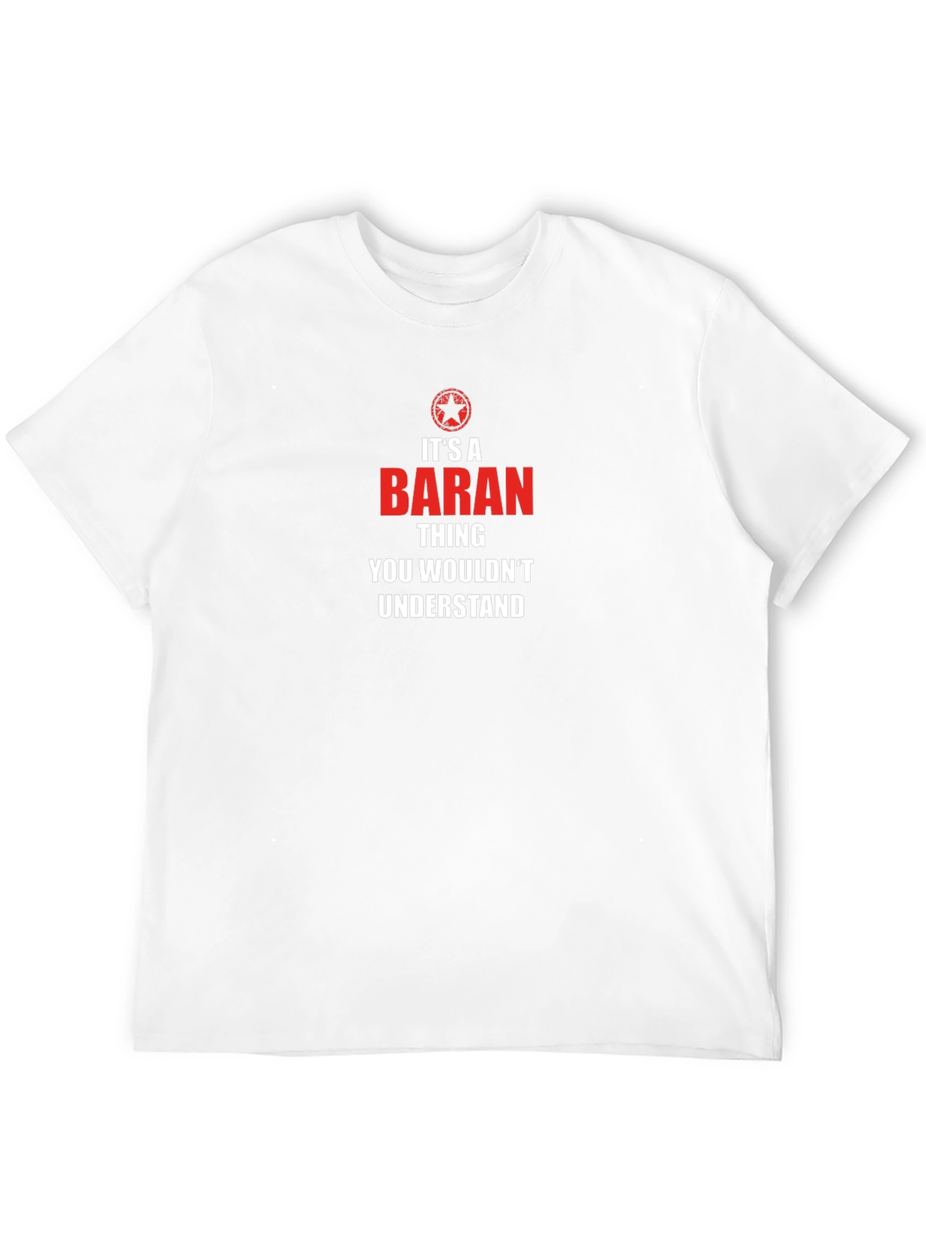 Its a Baran Thing T-Shirt - You Wouldnt Understand