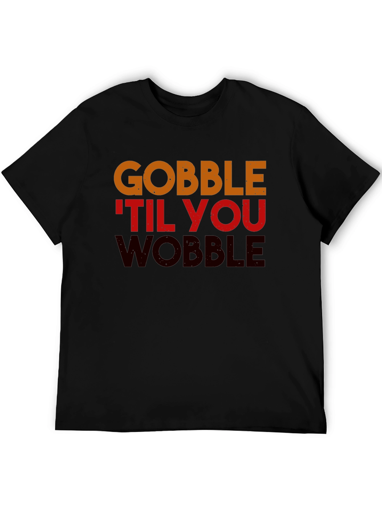 Gobble Til You Wobble Thanksgiving T-Shirt