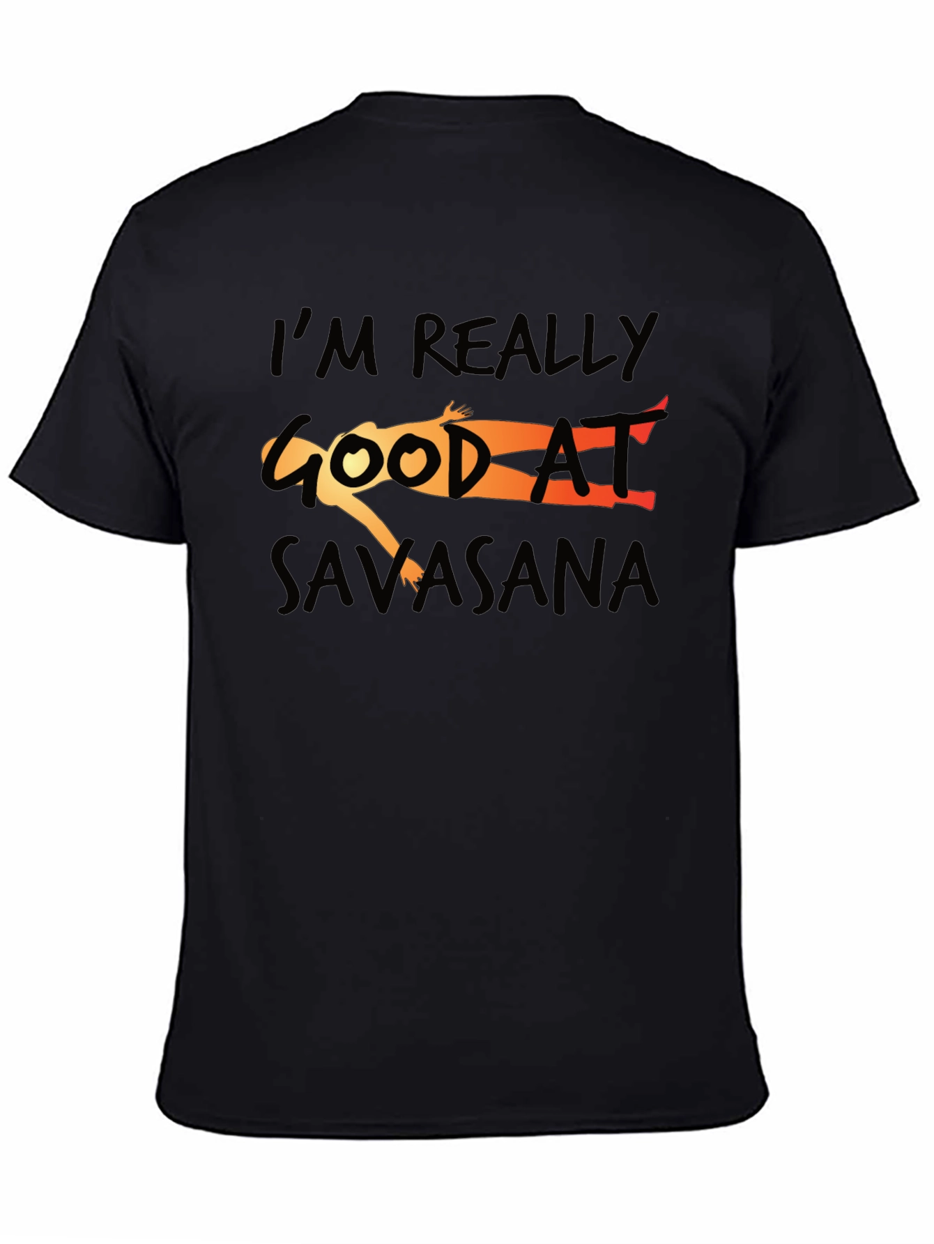 Savasana Yoga T-Shirt - Im Really Good At...