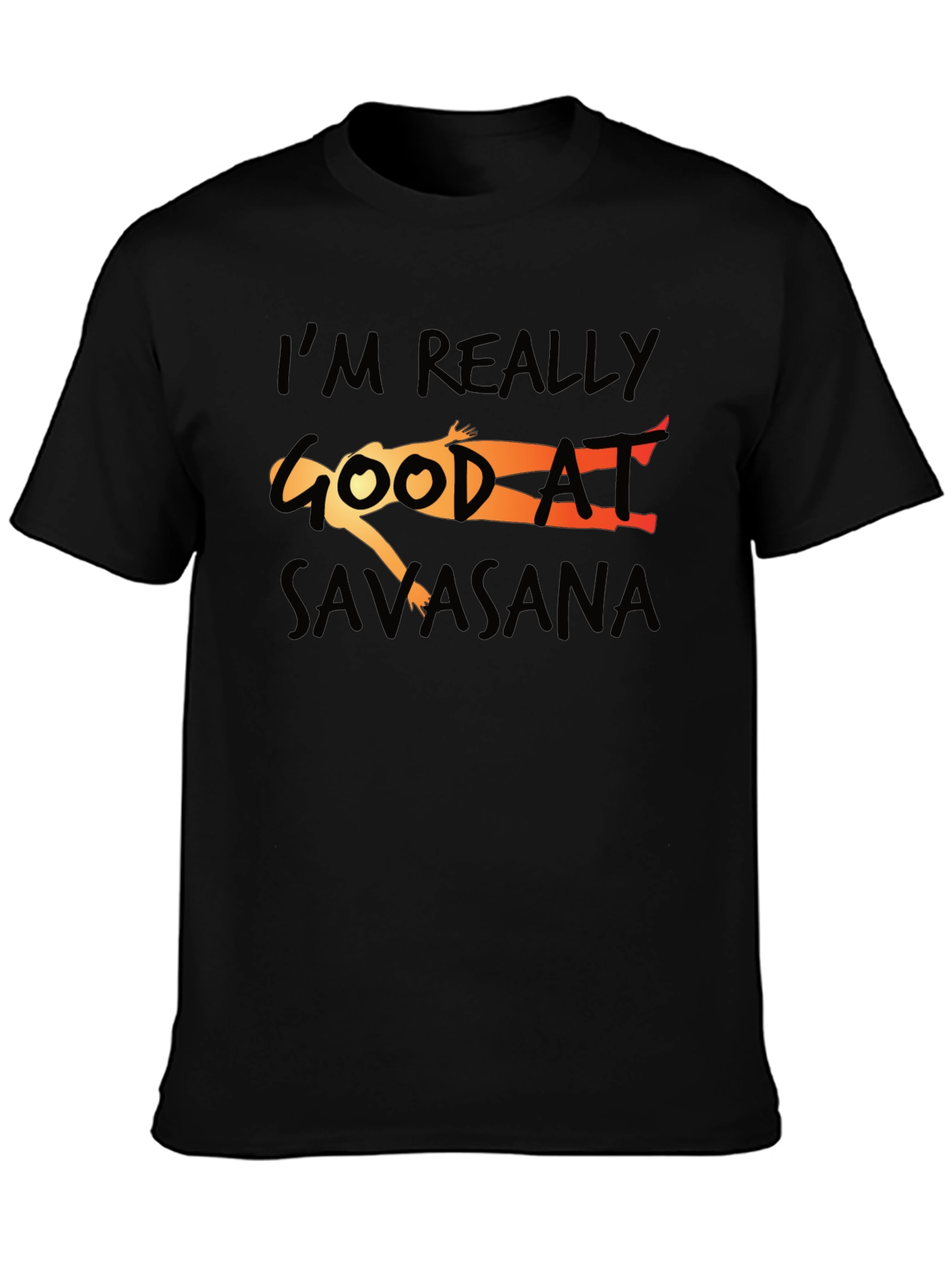 Savasana Yoga T-Shirt - Im Really Good At...