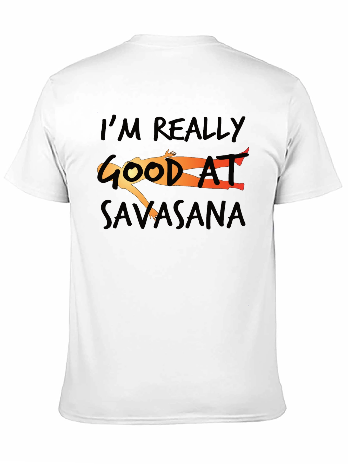 Savasana Yoga T-Shirt - Im Really Good At...