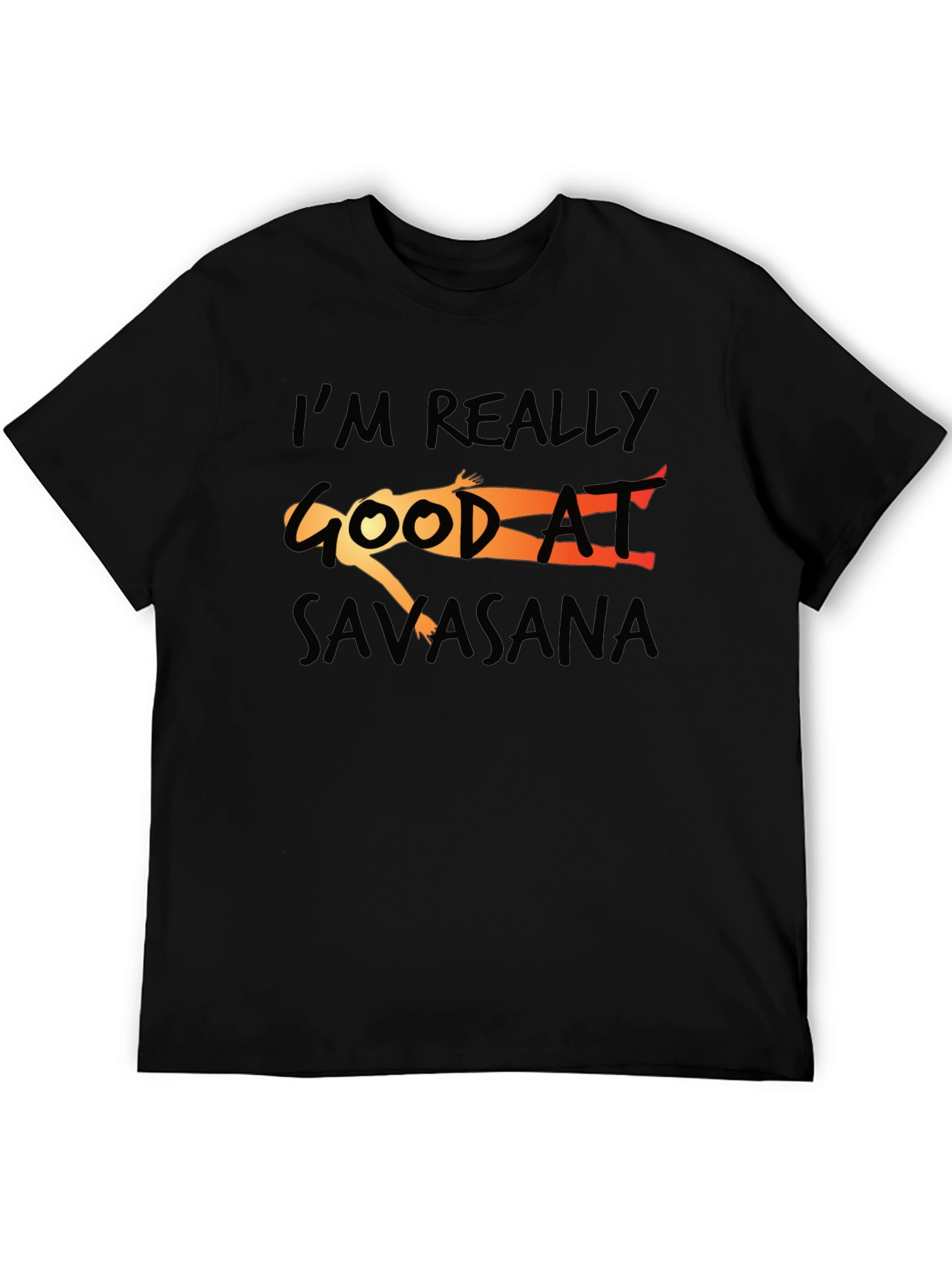 Savasana Yoga T-Shirt - Im Really Good At...