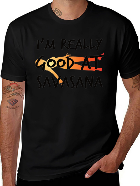 Savasana Yoga T-Shirt - Im Really Good At...