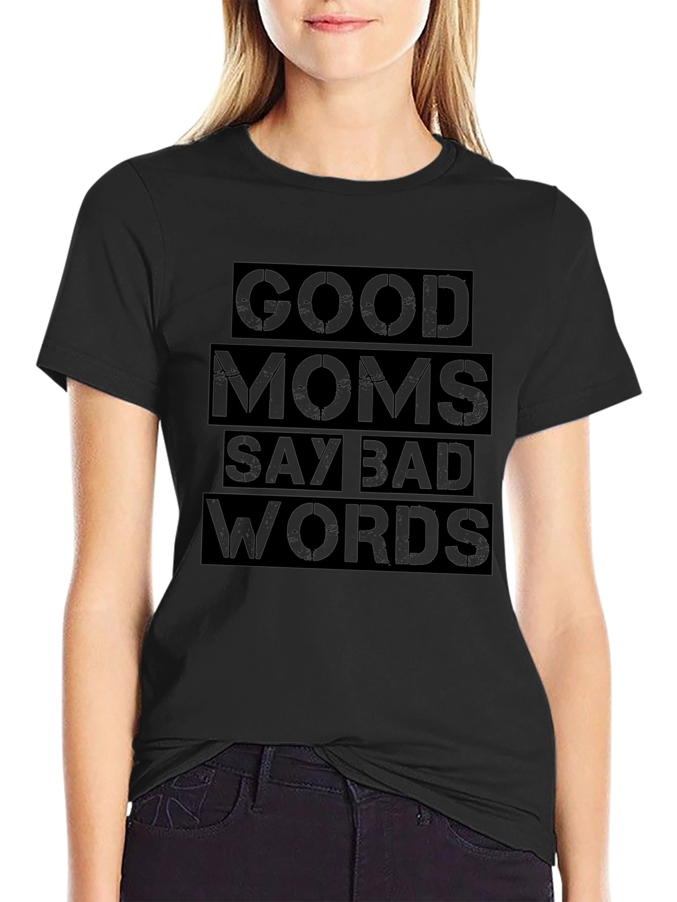 Good Moms Say Bad Words Black T-Shirt