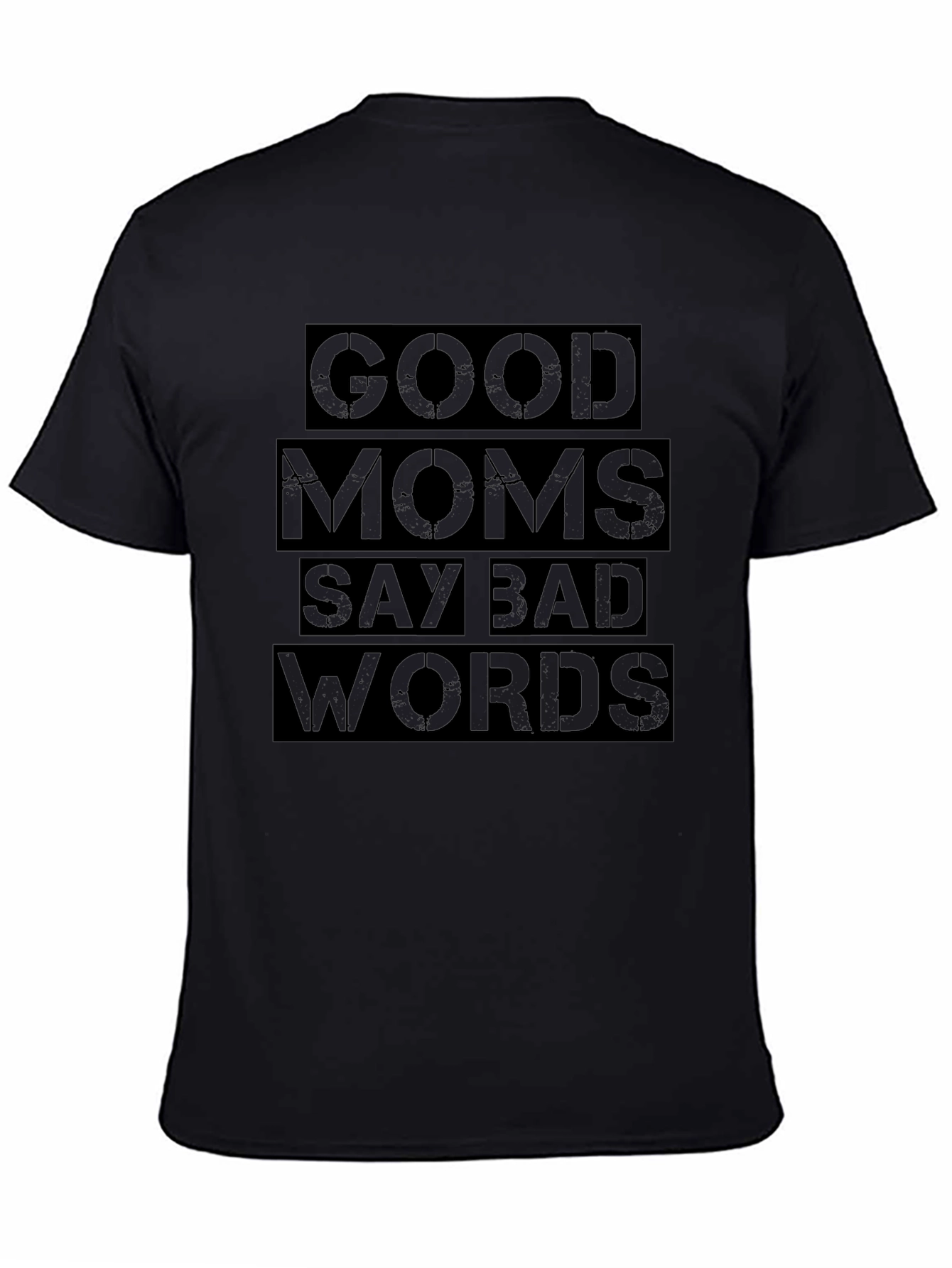 Good Moms Say Bad Words Black T-Shirt